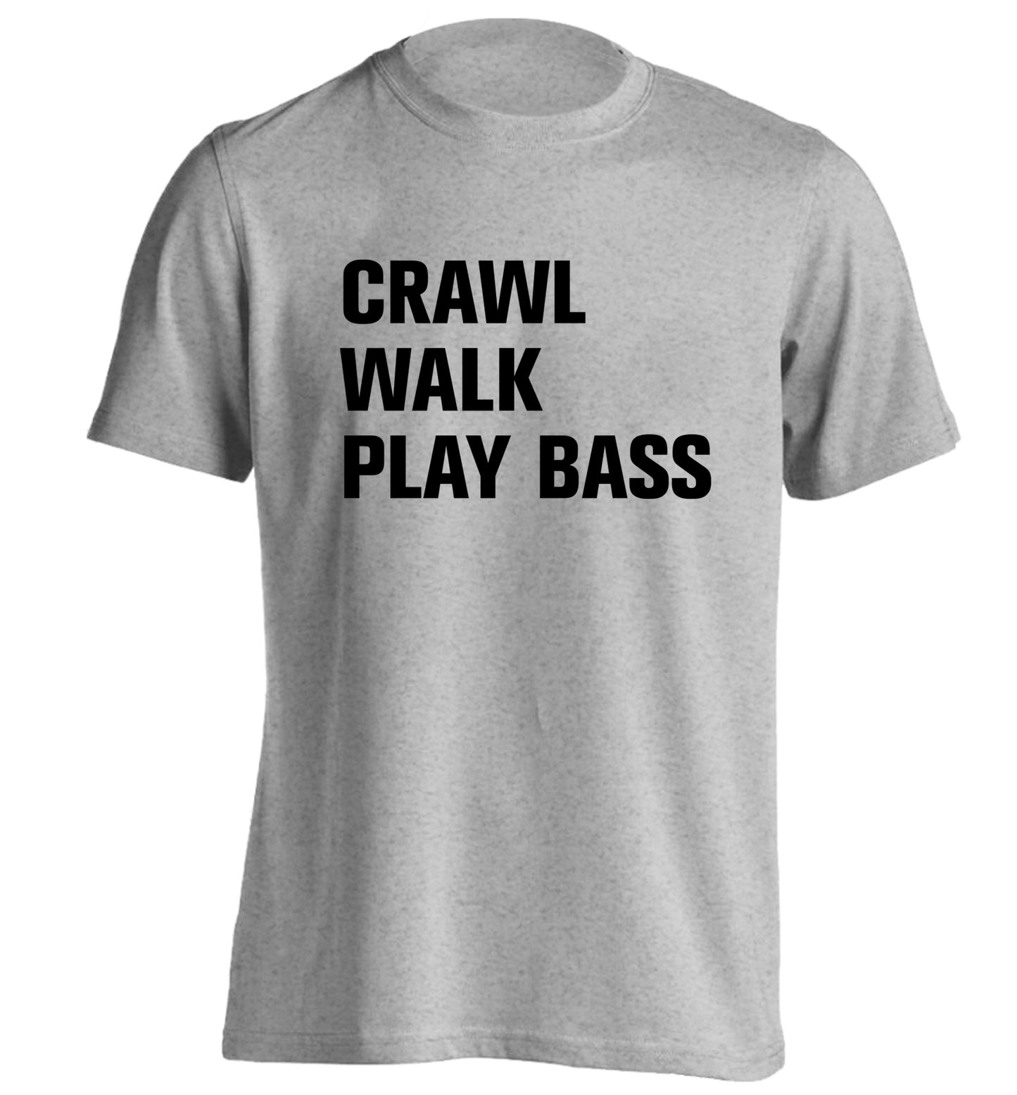 Crawl Walk Play Bass adults unisex grey Tshirt 2XL