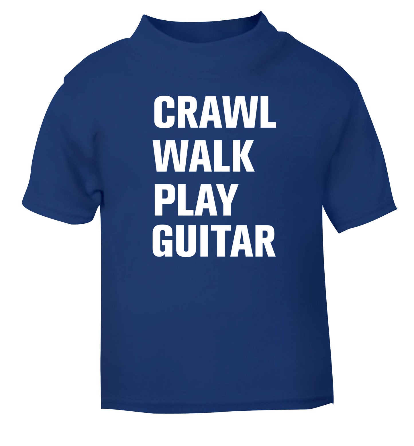 Crawl walk play guitar blue Baby Toddler Tshirt 2 Years