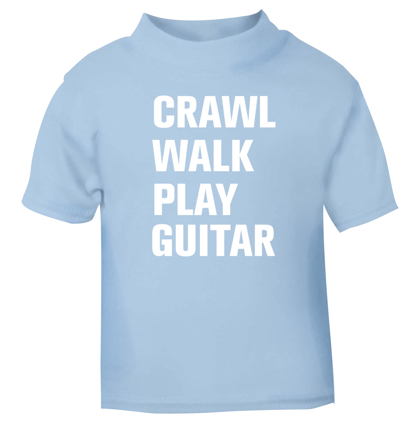 Crawl walk play guitar light blue Baby Toddler Tshirt 2 Years