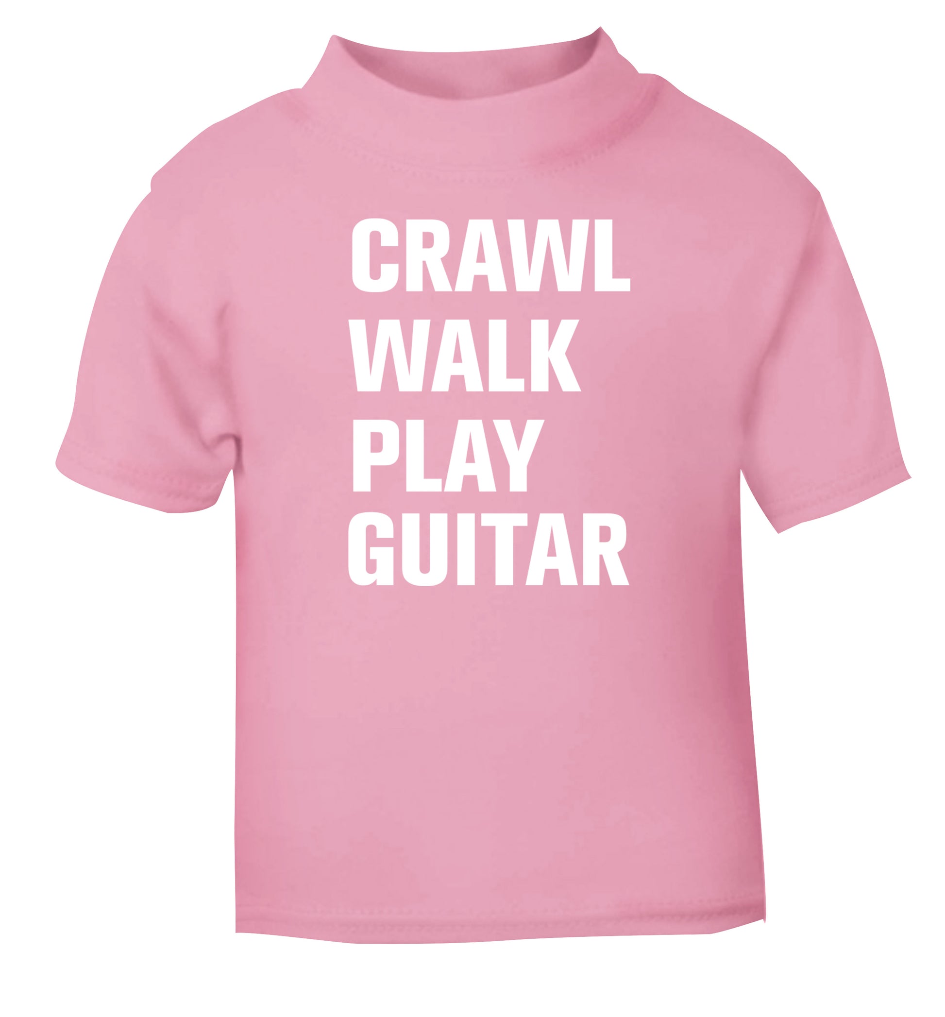 Crawl walk play guitar light pink Baby Toddler Tshirt 2 Years
