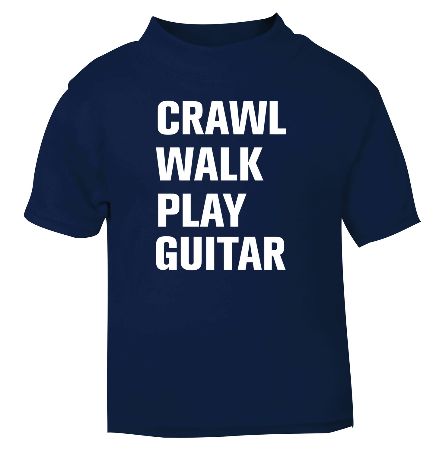 Crawl walk play guitar navy Baby Toddler Tshirt 2 Years