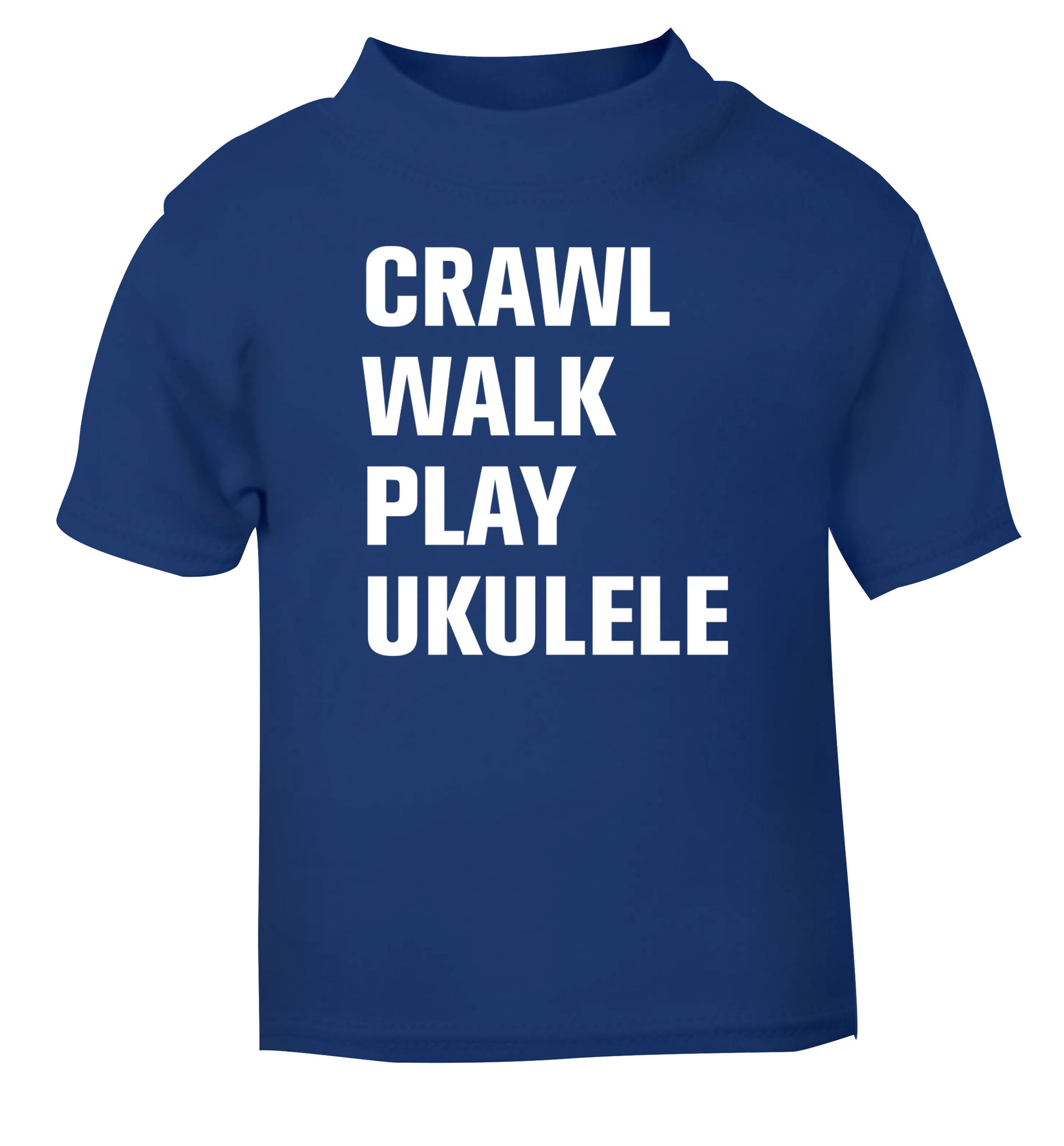 Crawl walk play ukulele blue Baby Toddler Tshirt 2 Years