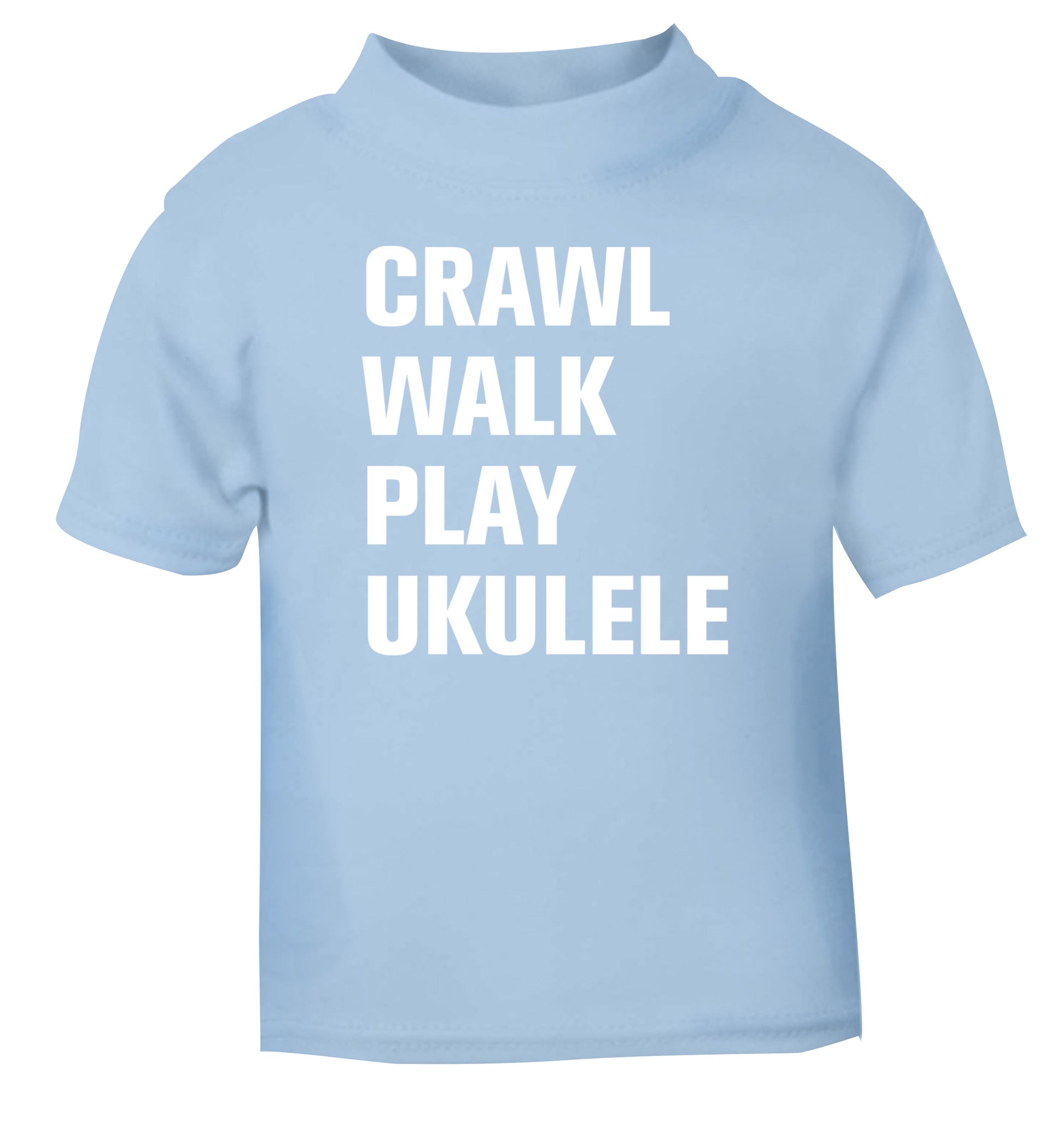Crawl walk play ukulele light blue Baby Toddler Tshirt 2 Years