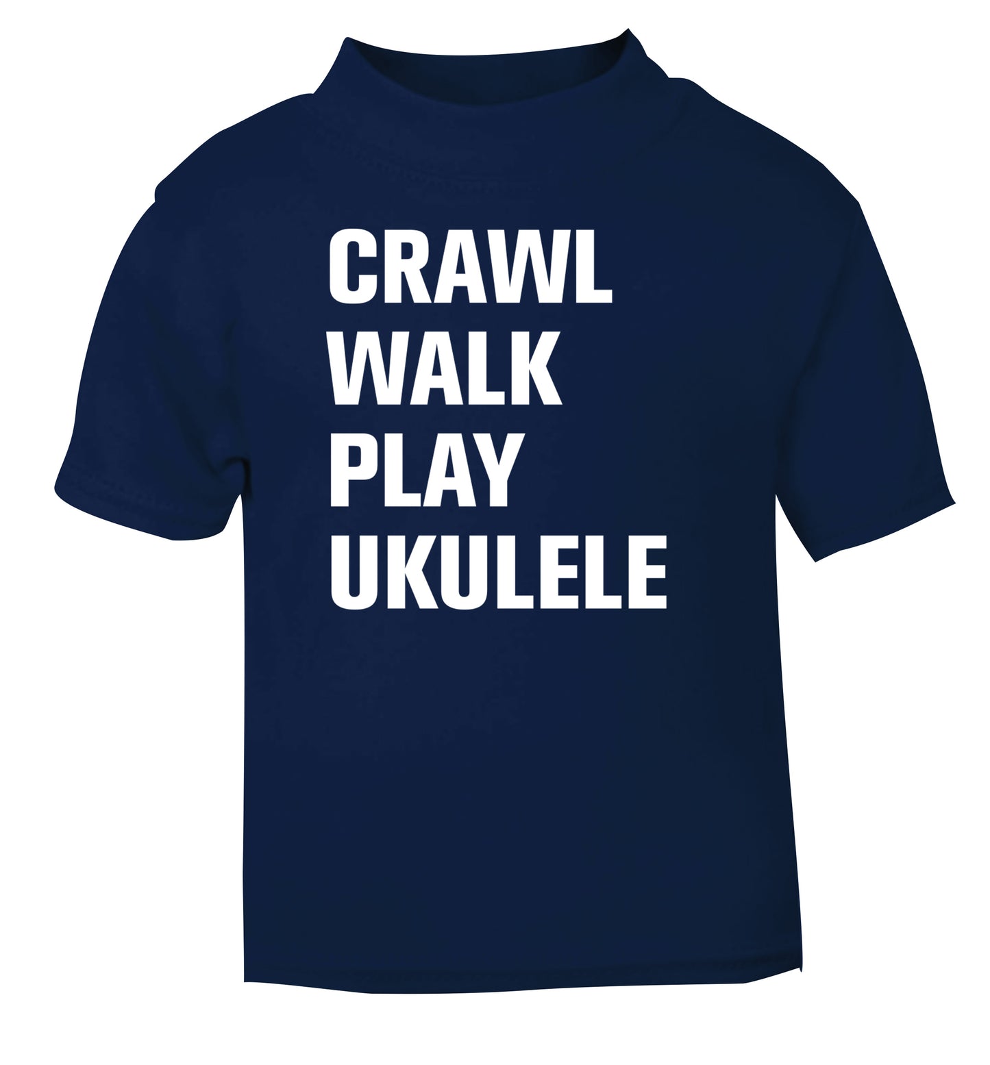 Crawl walk play ukulele navy Baby Toddler Tshirt 2 Years