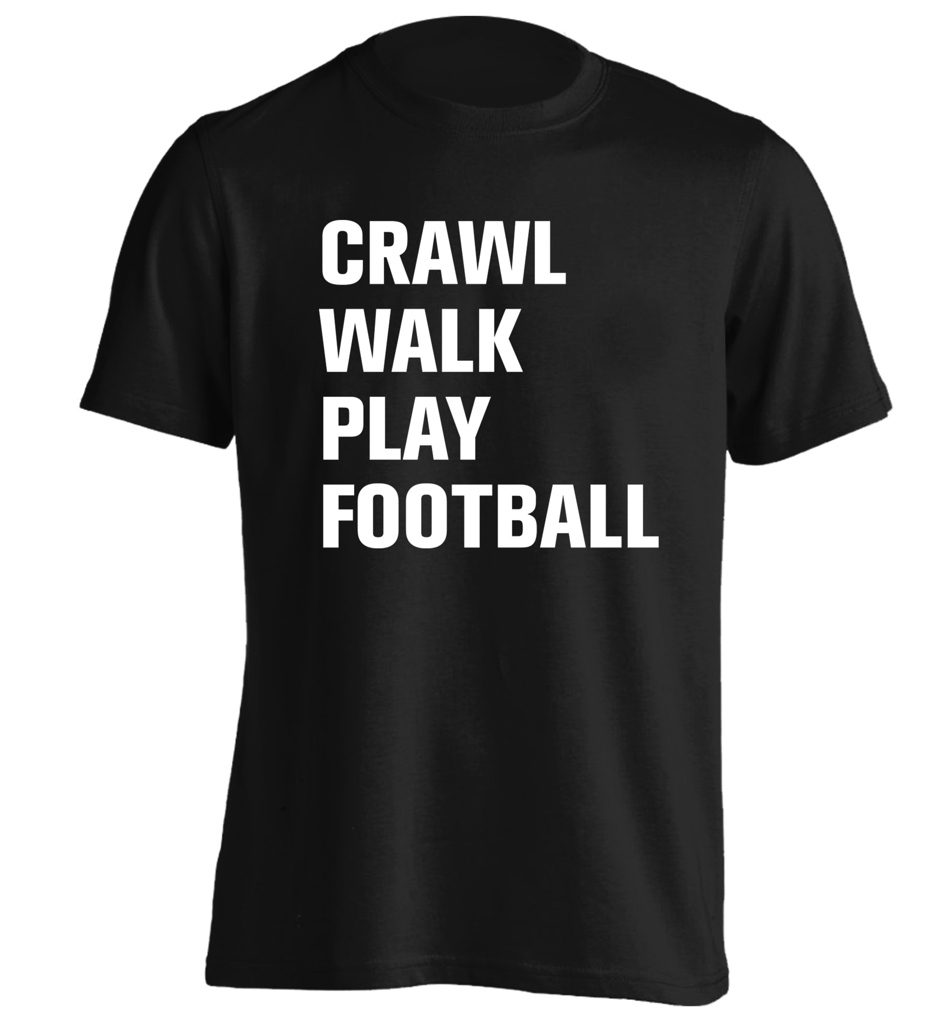 Crawl, walk, play football adults unisex black Tshirt 2XL