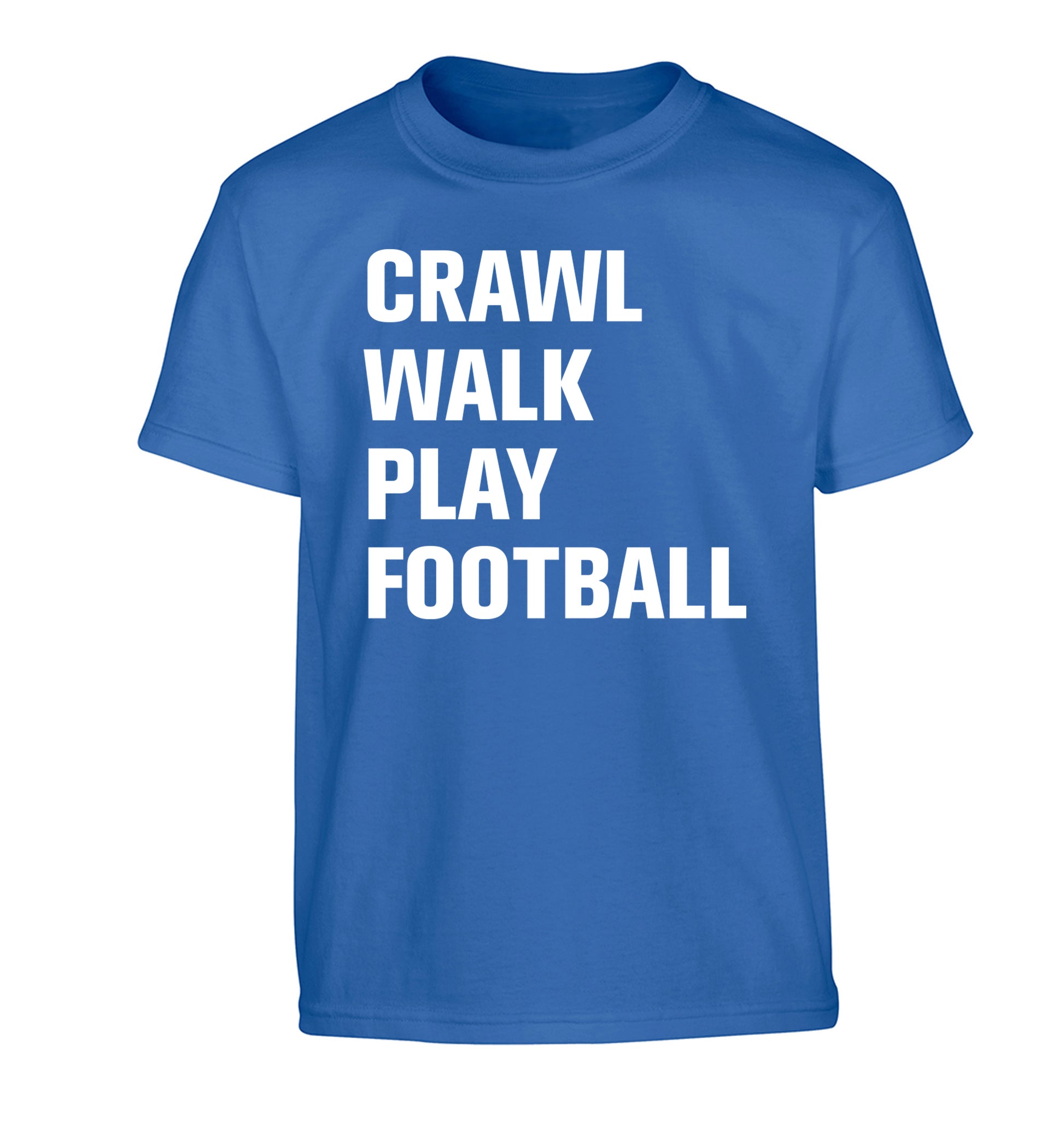 Crawl, walk, play football Children's blue Tshirt 12-13 Years