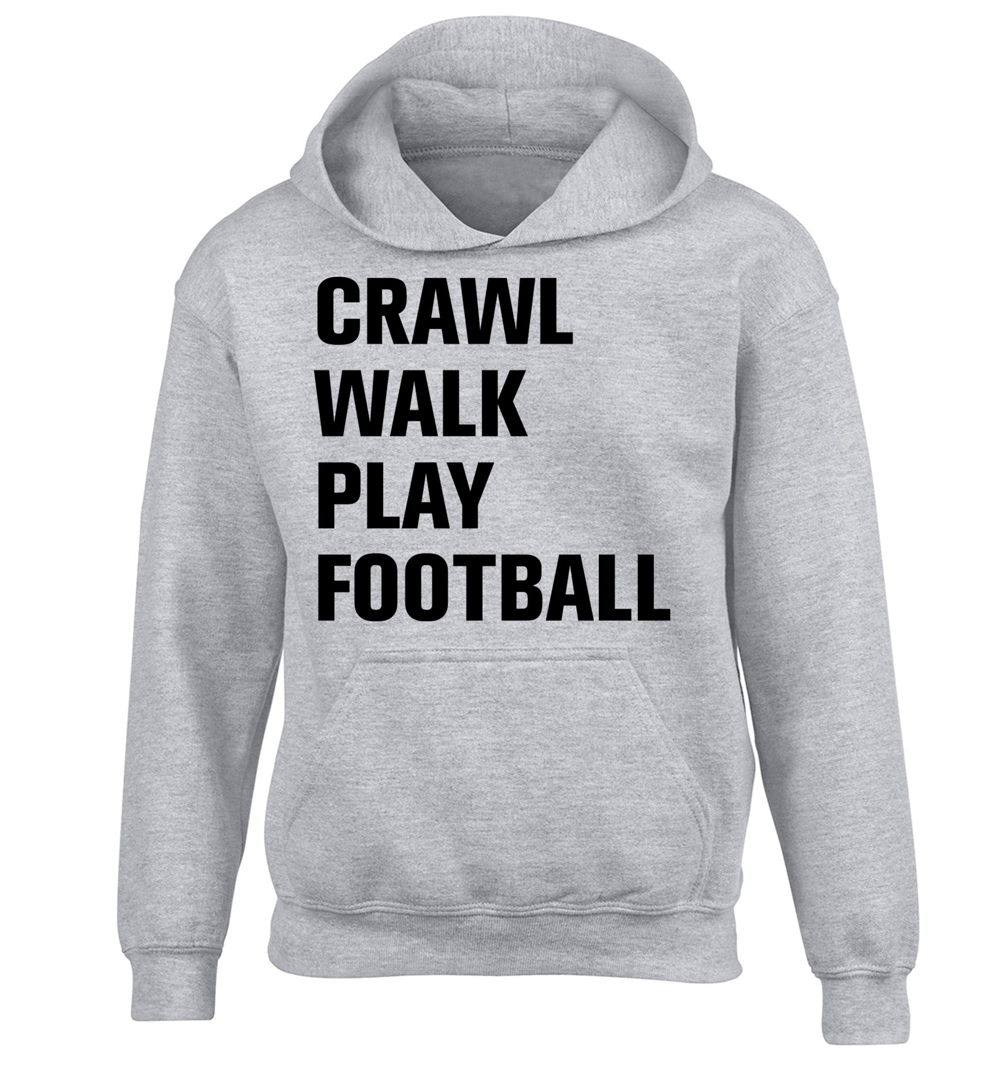Crawl, walk, play football children's grey hoodie 12-13 Years
