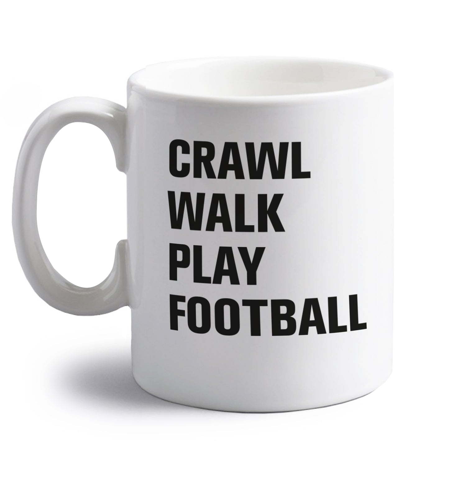 Crawl, walk, play football right handed white ceramic mug 