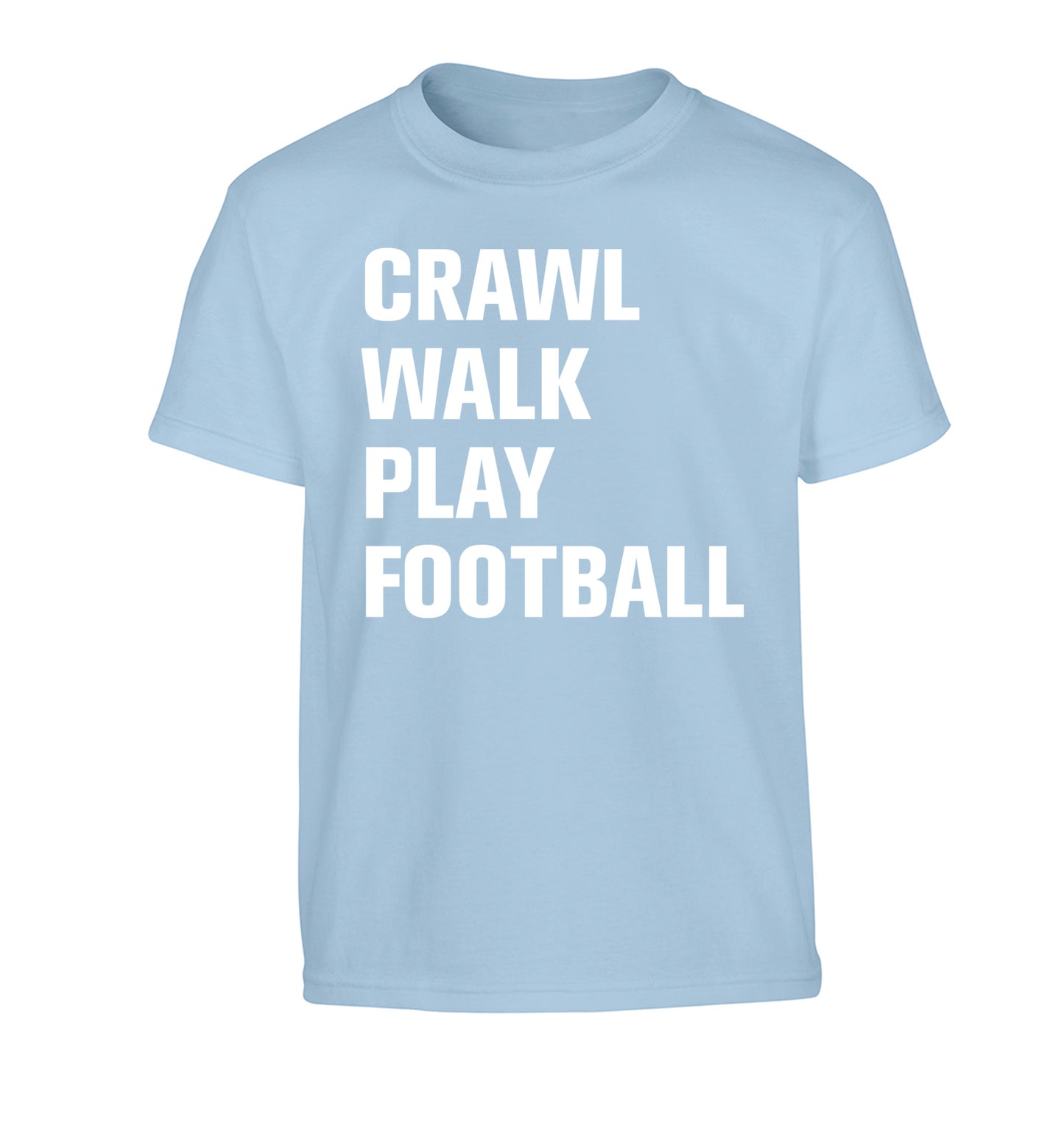 Crawl, walk, play football Children's light blue Tshirt 12-13 Years