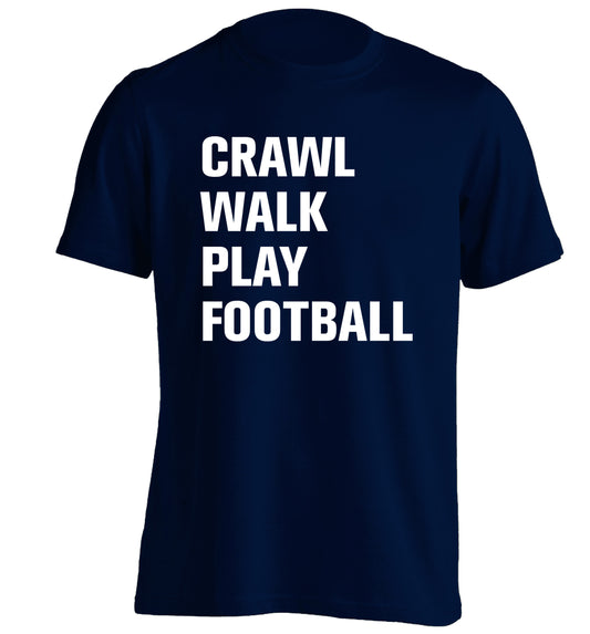 Crawl, walk, play football adults unisex navy Tshirt 2XL