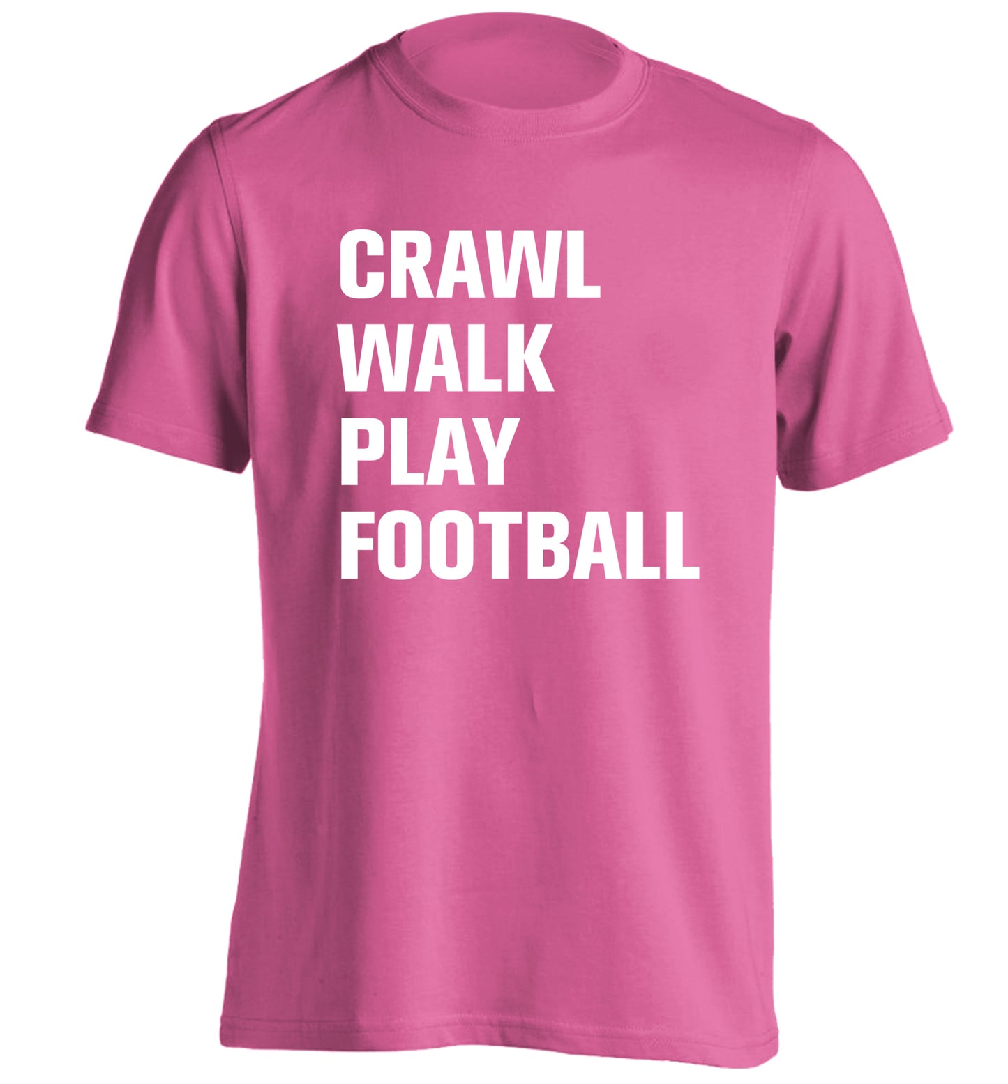 Crawl, walk, play football adults unisex pink Tshirt 2XL