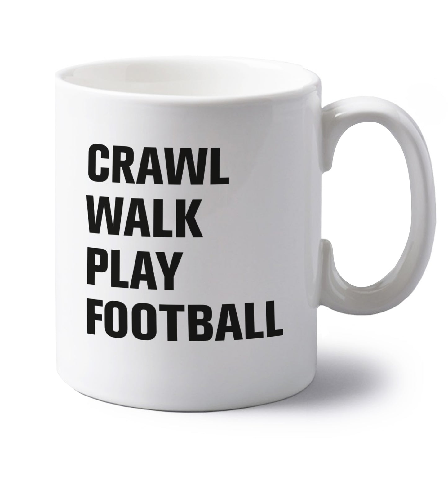 Crawl, walk, play football left handed white ceramic mug 