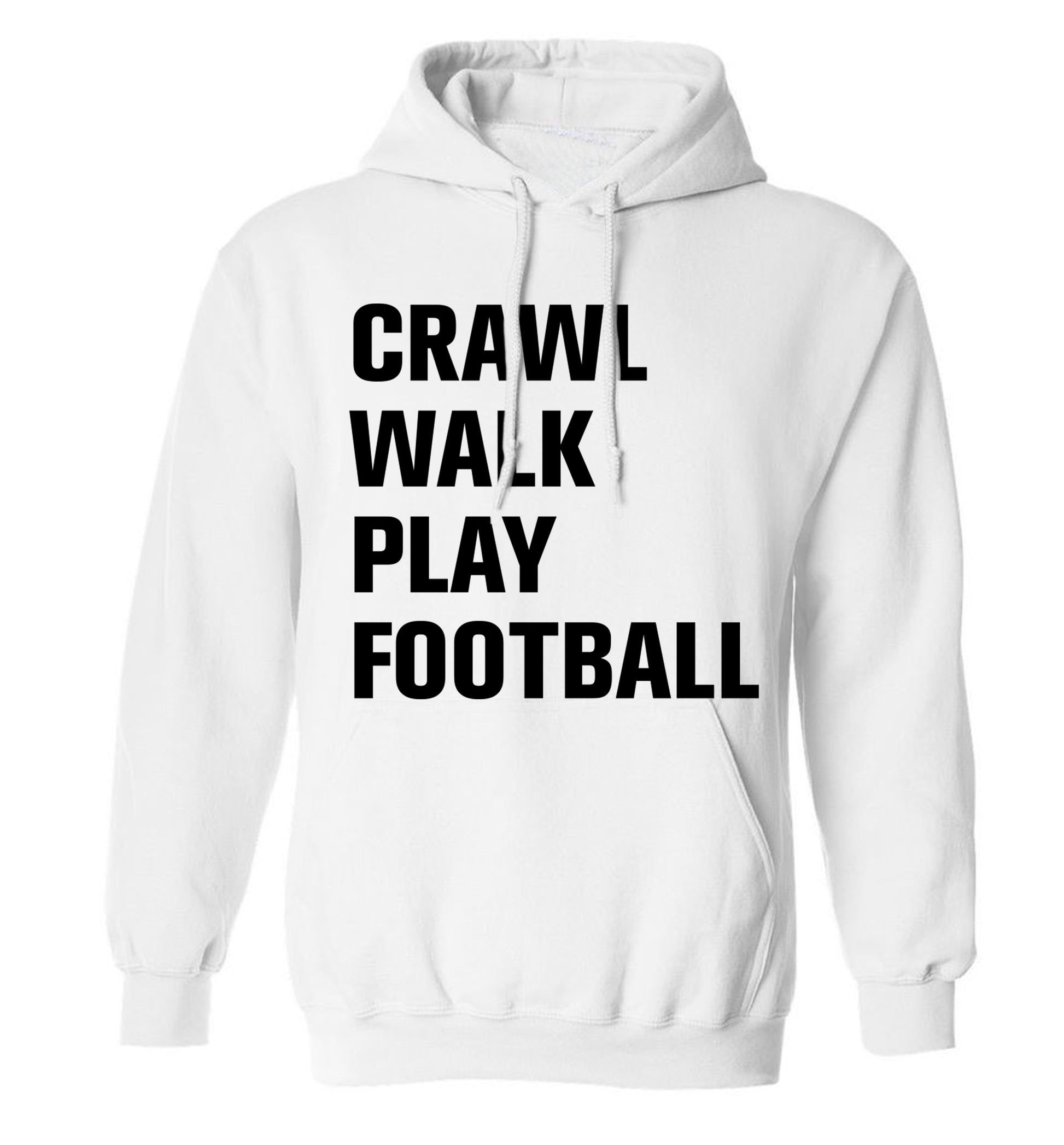 Crawl, walk, play football adults unisex white hoodie 2XL