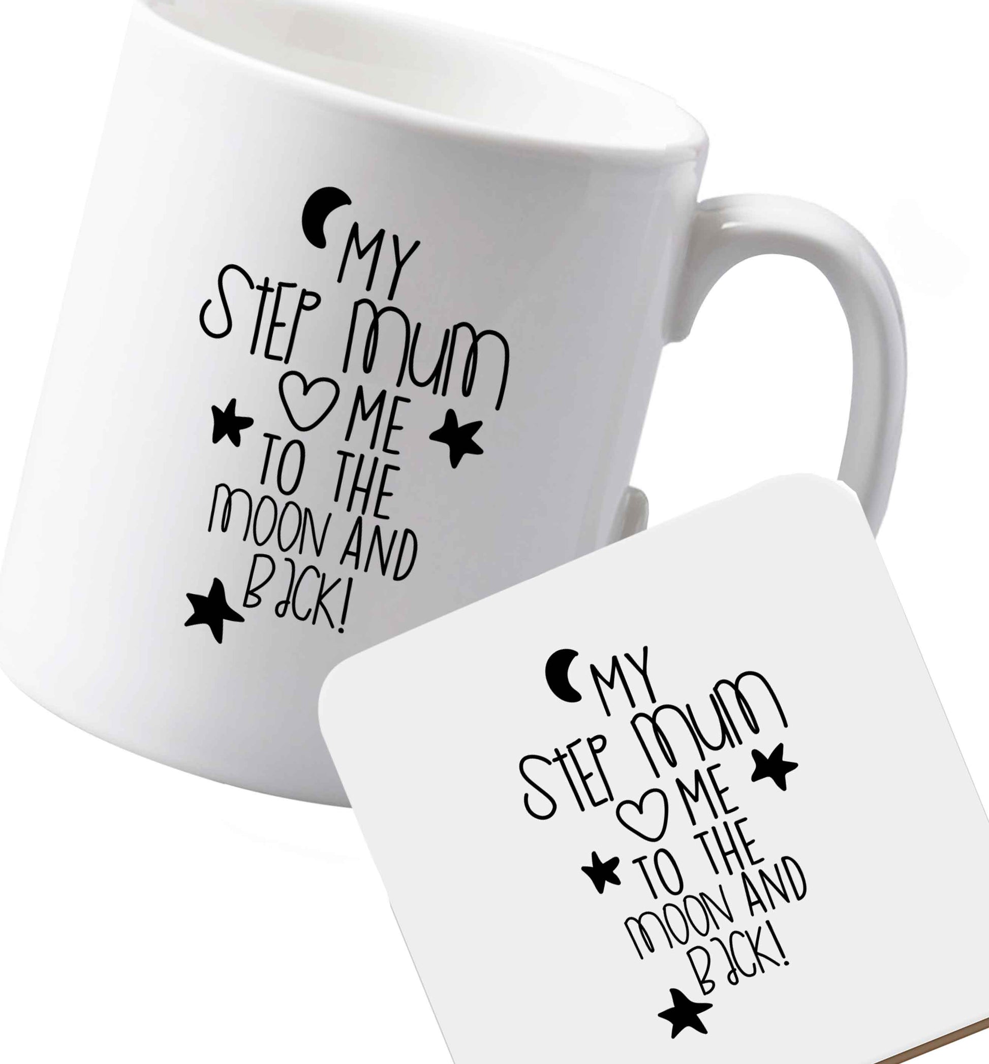 10 oz Ceramic mug and coaster My step-mum loves me to the moon and back both sides