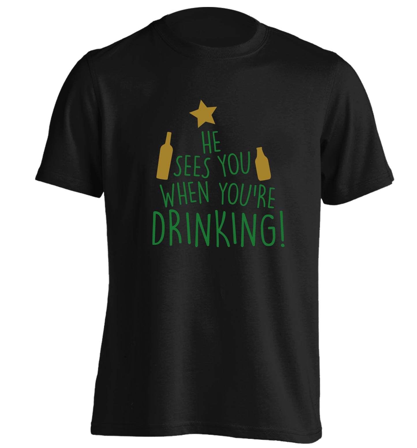 He sees you when you're drinking adults unisex black Tshirt 2XL