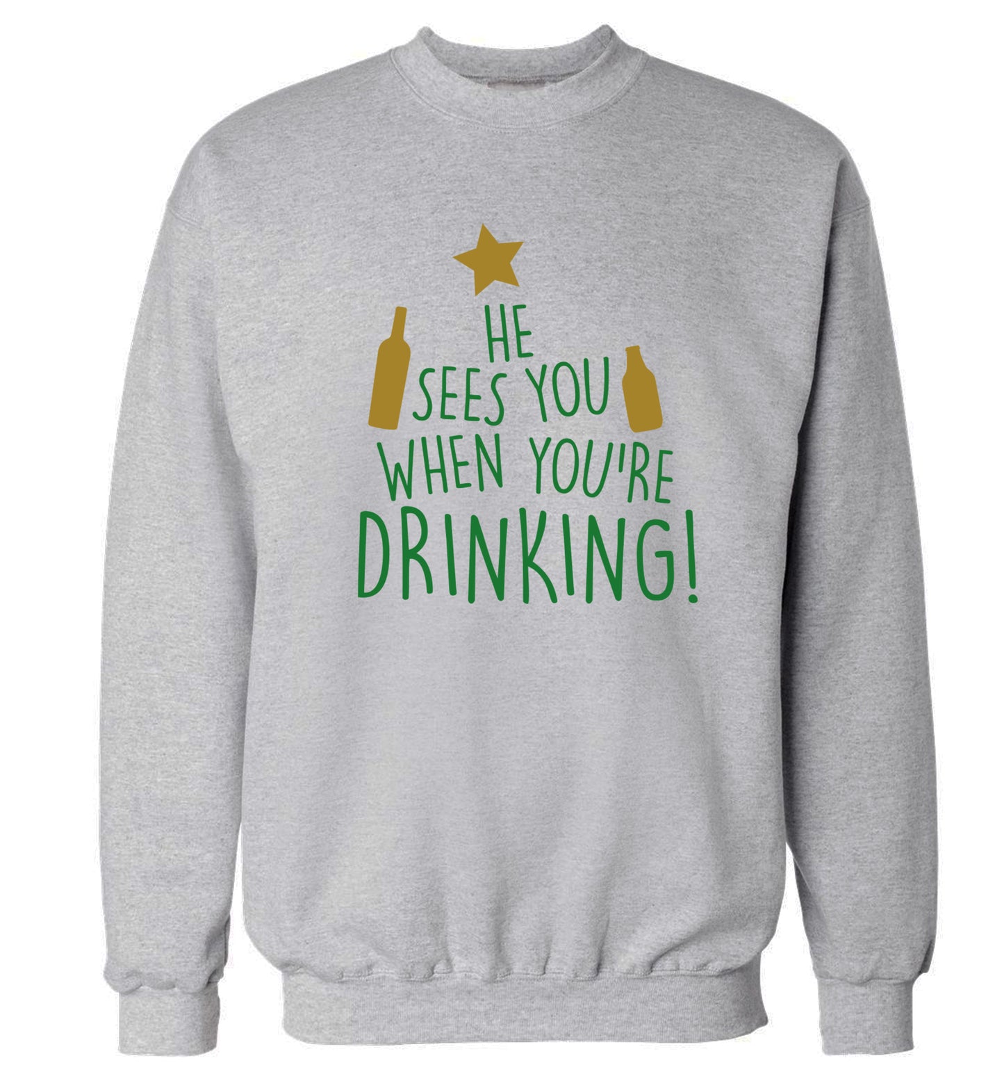 He sees you when you're drinking Adult's unisex grey Sweater 2XL