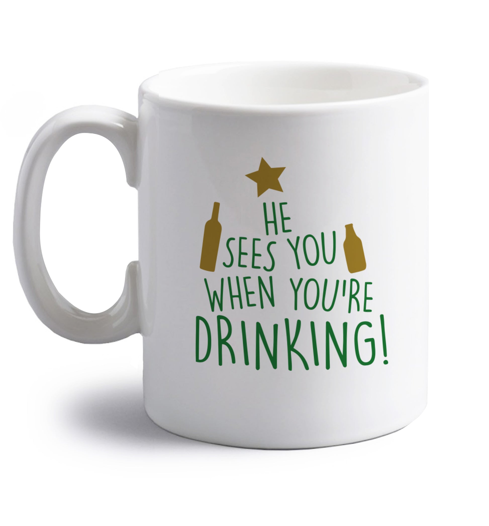 He sees you when you're drinking right handed white ceramic mug 