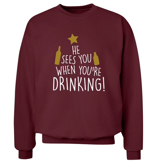He sees you when you're drinking Adult's unisex maroon Sweater 2XL