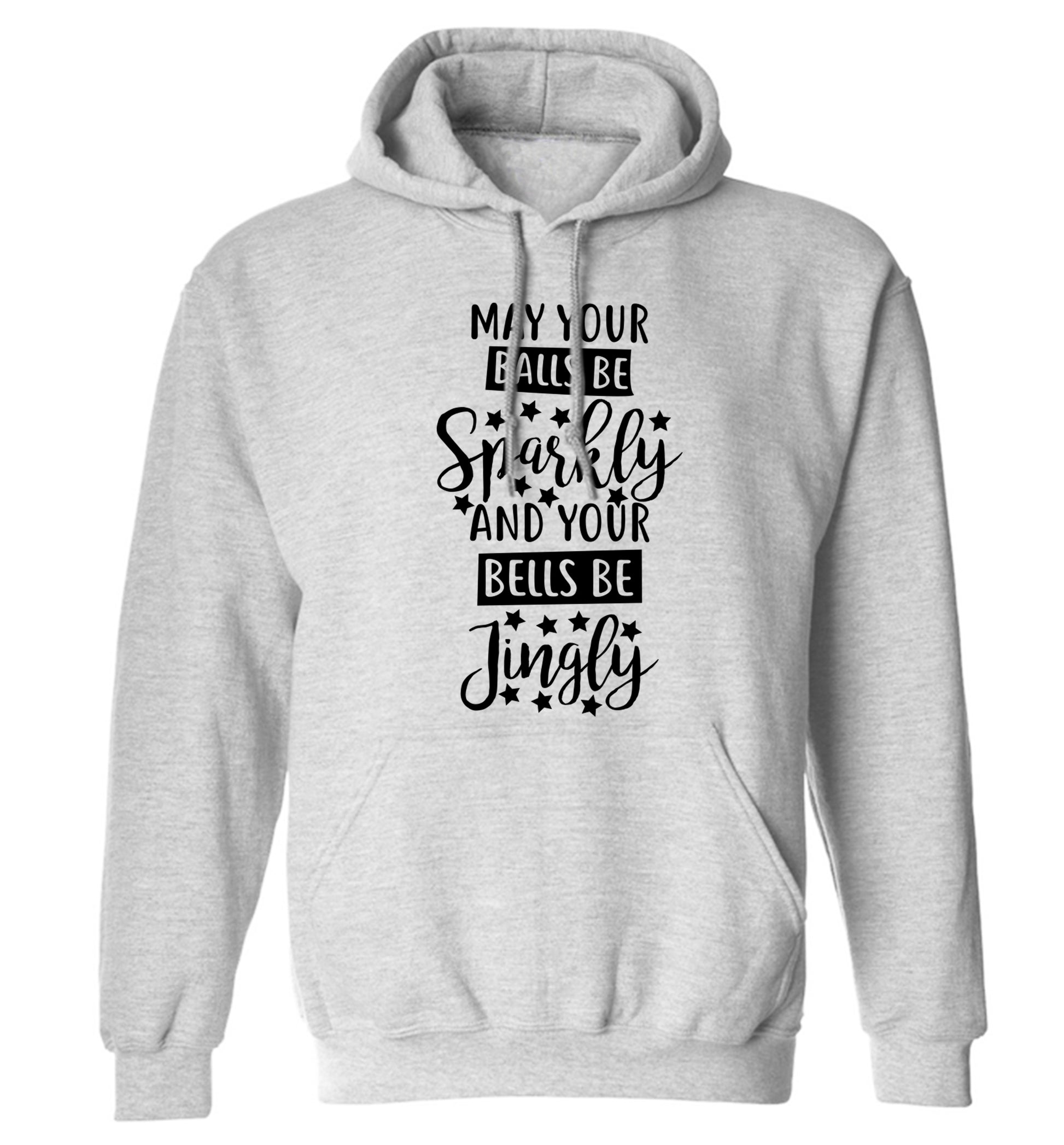 May your balls be sparkly and your bells be jingly adults unisex grey hoodie 2XL