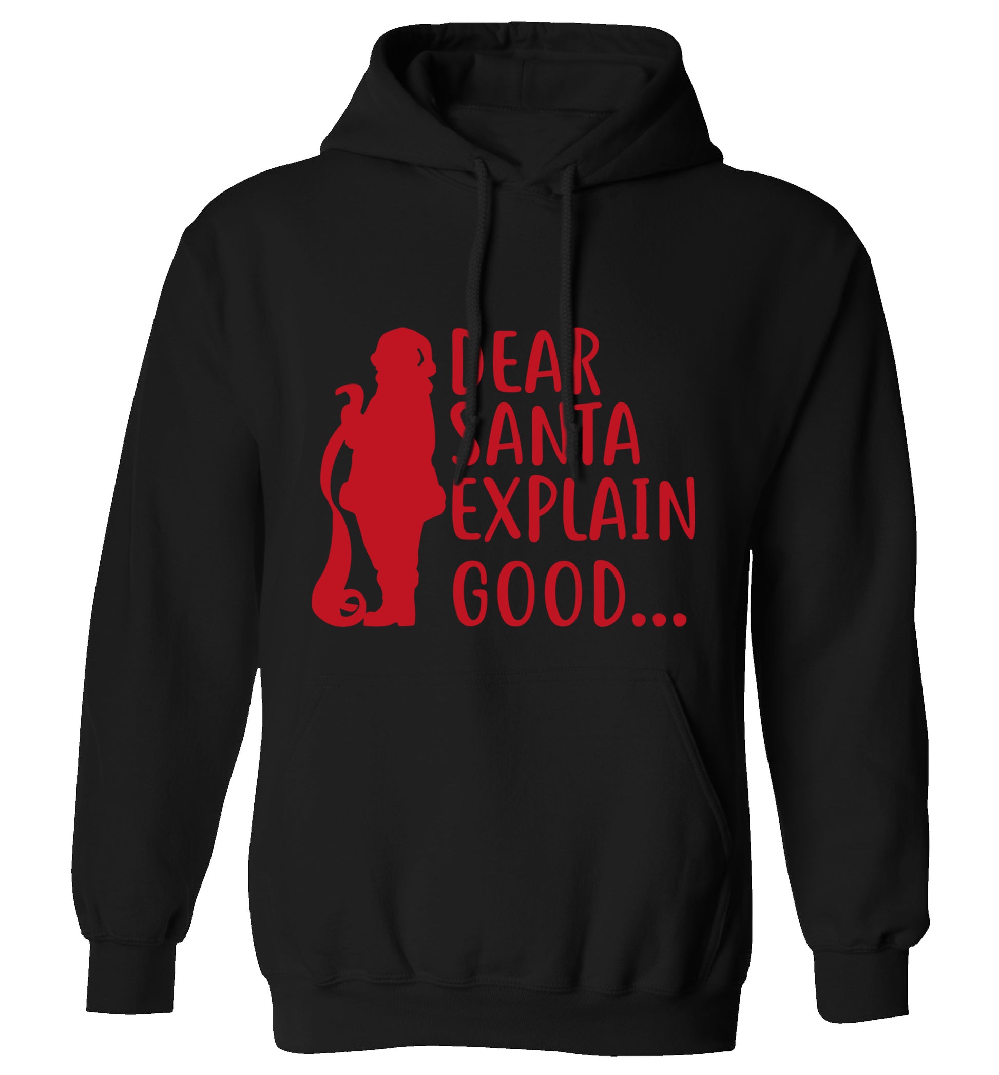 Dear Santa explain good... adults unisex black hoodie 2XL