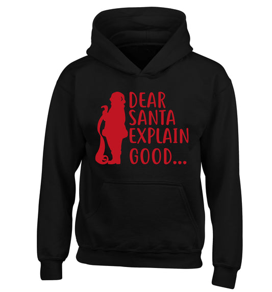 Dear Santa explain good... children's black hoodie 12-13 Years