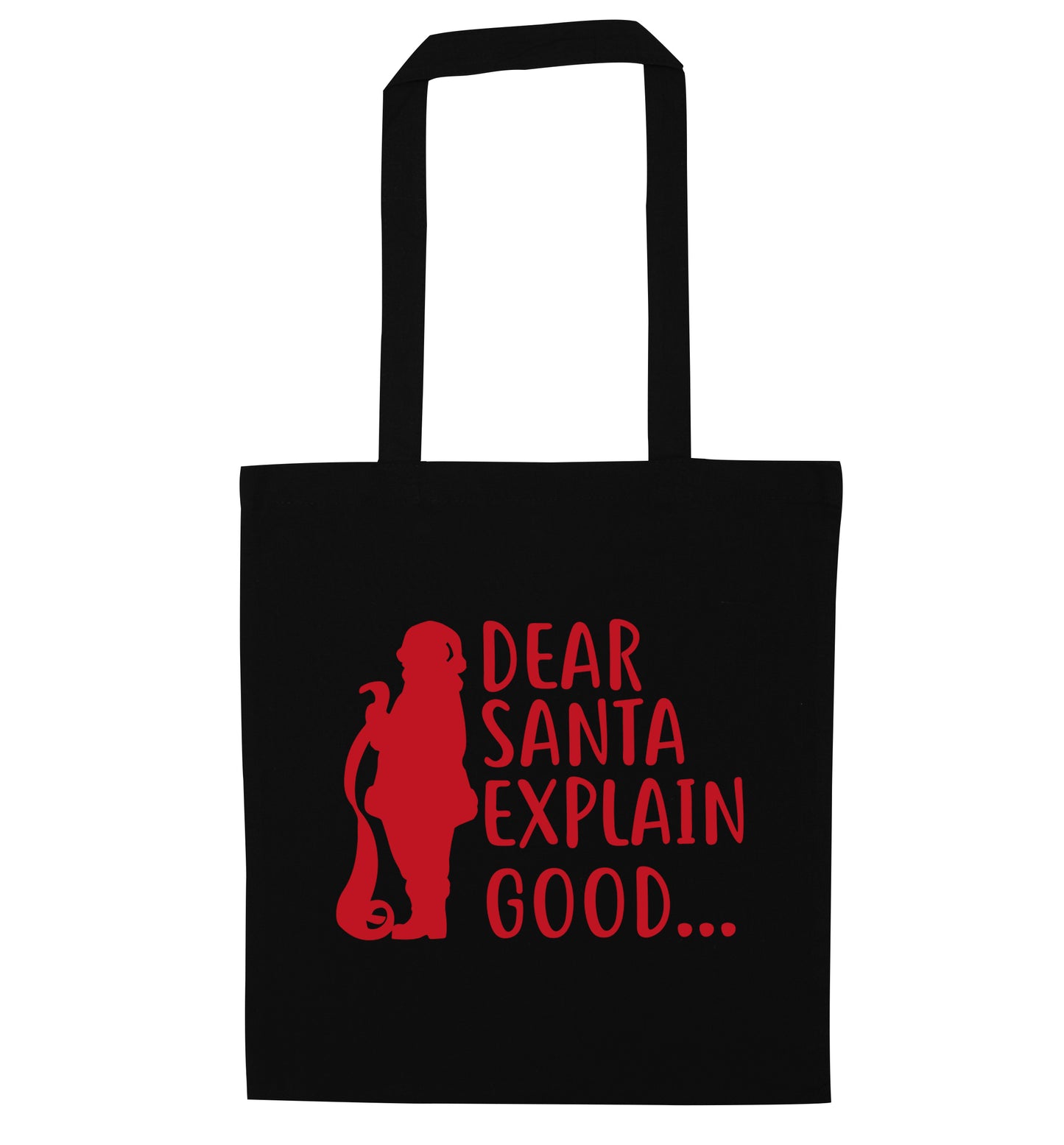 Dear Santa explain good... black tote bag