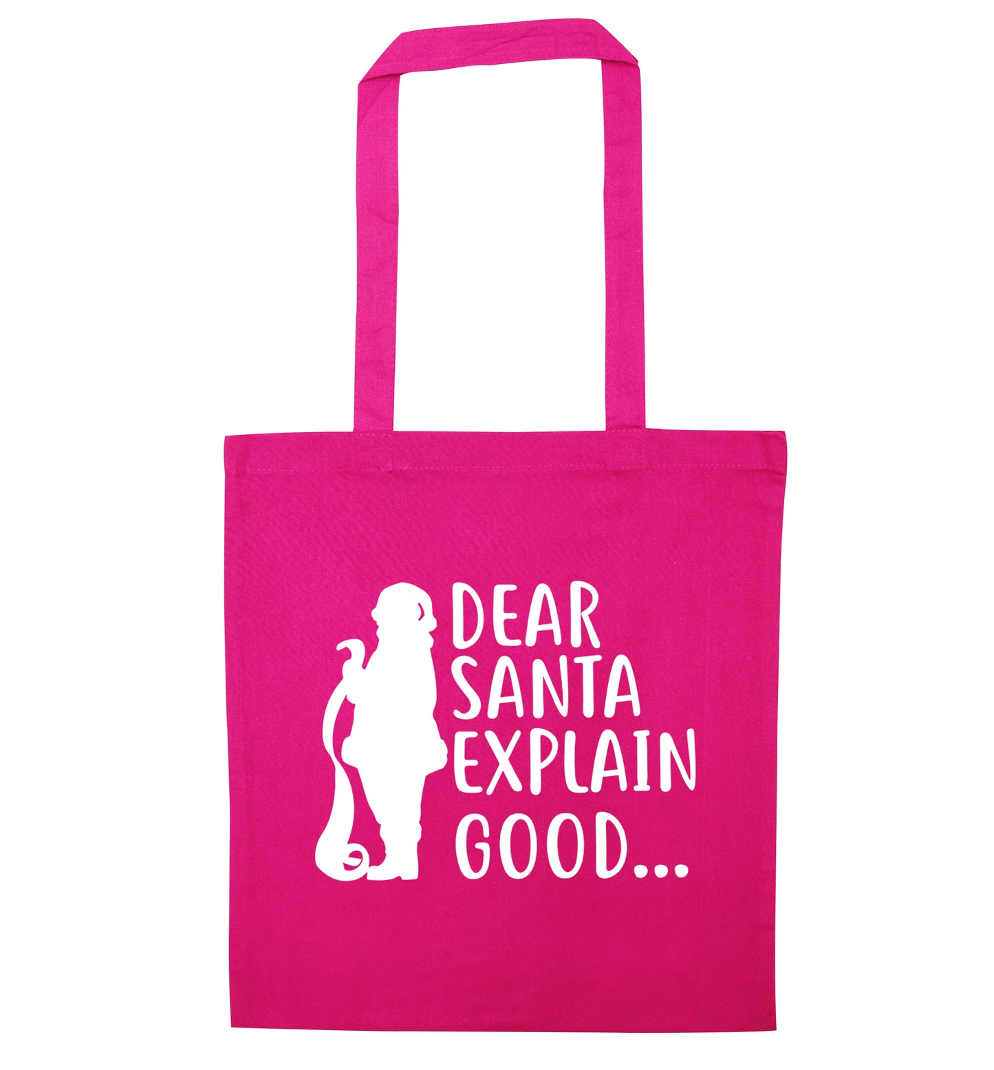 Dear Santa explain good... pink tote bag