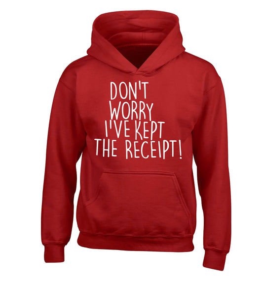 Don't Worry I've Kept the Receipt children's red hoodie 12-13 Years