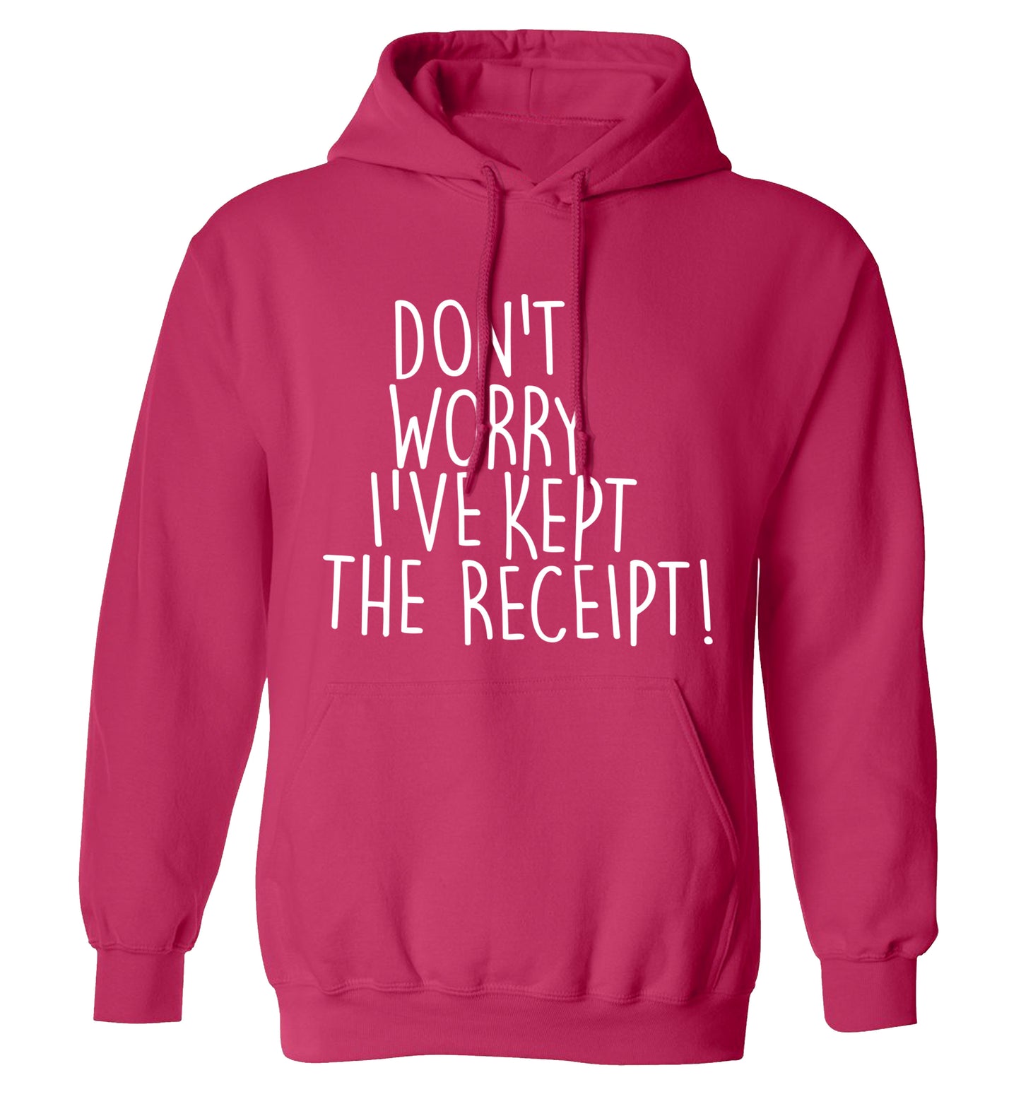 Don't Worry I've Kept the Receipt adults unisex pink hoodie 2XL