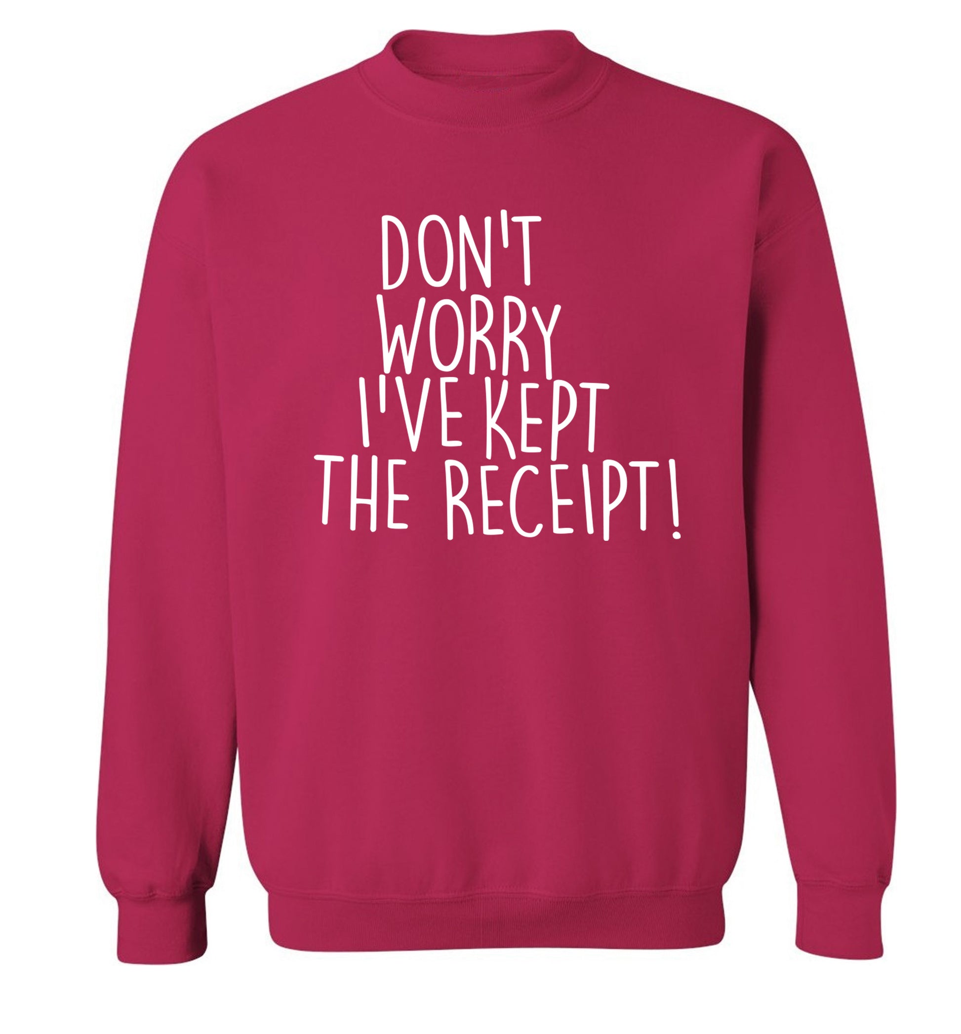 Don't Worry I've Kept the Receipt Adult's unisex pink Sweater 2XL