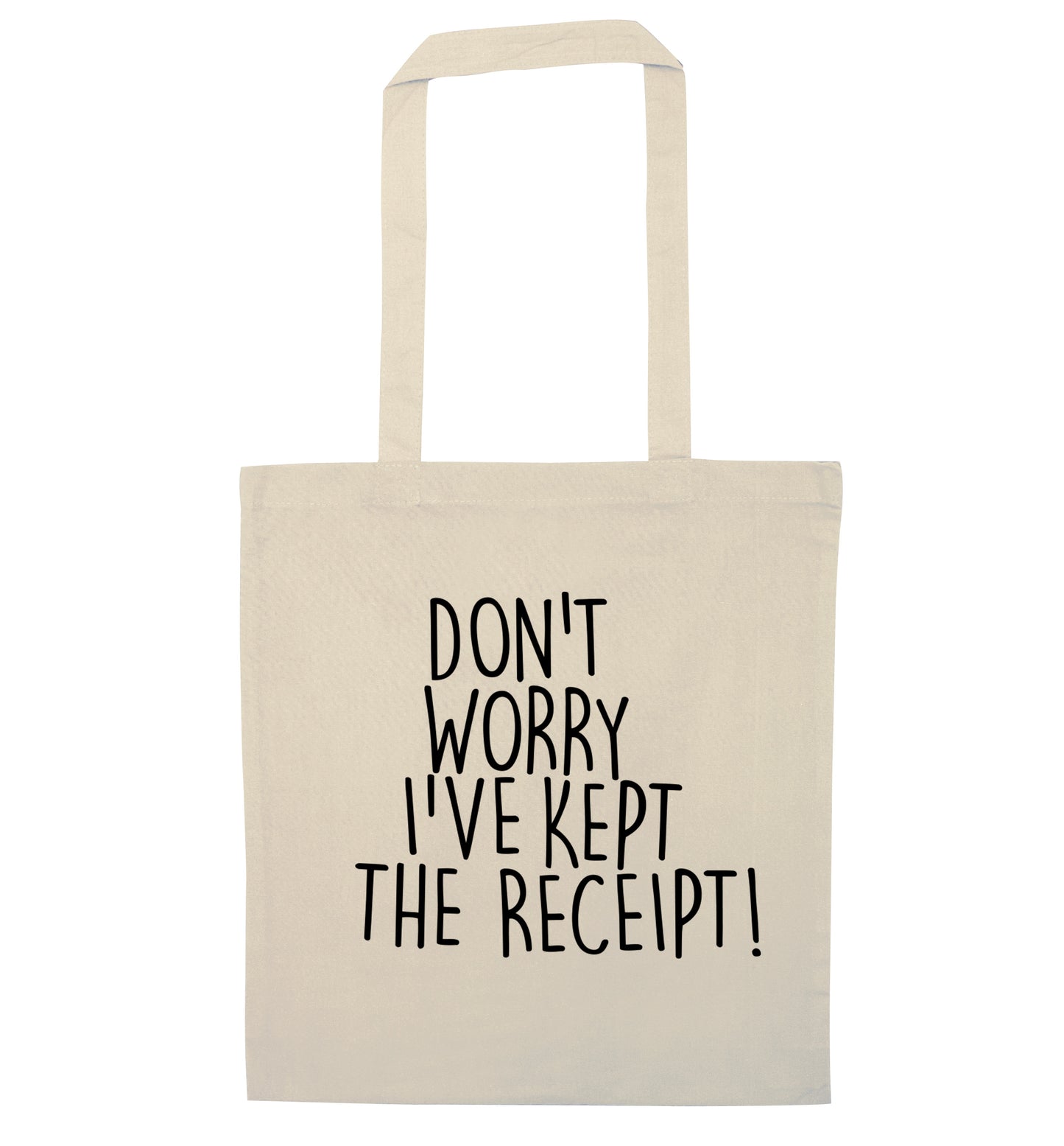 Don't Worry I've Kept the Receipt natural tote bag