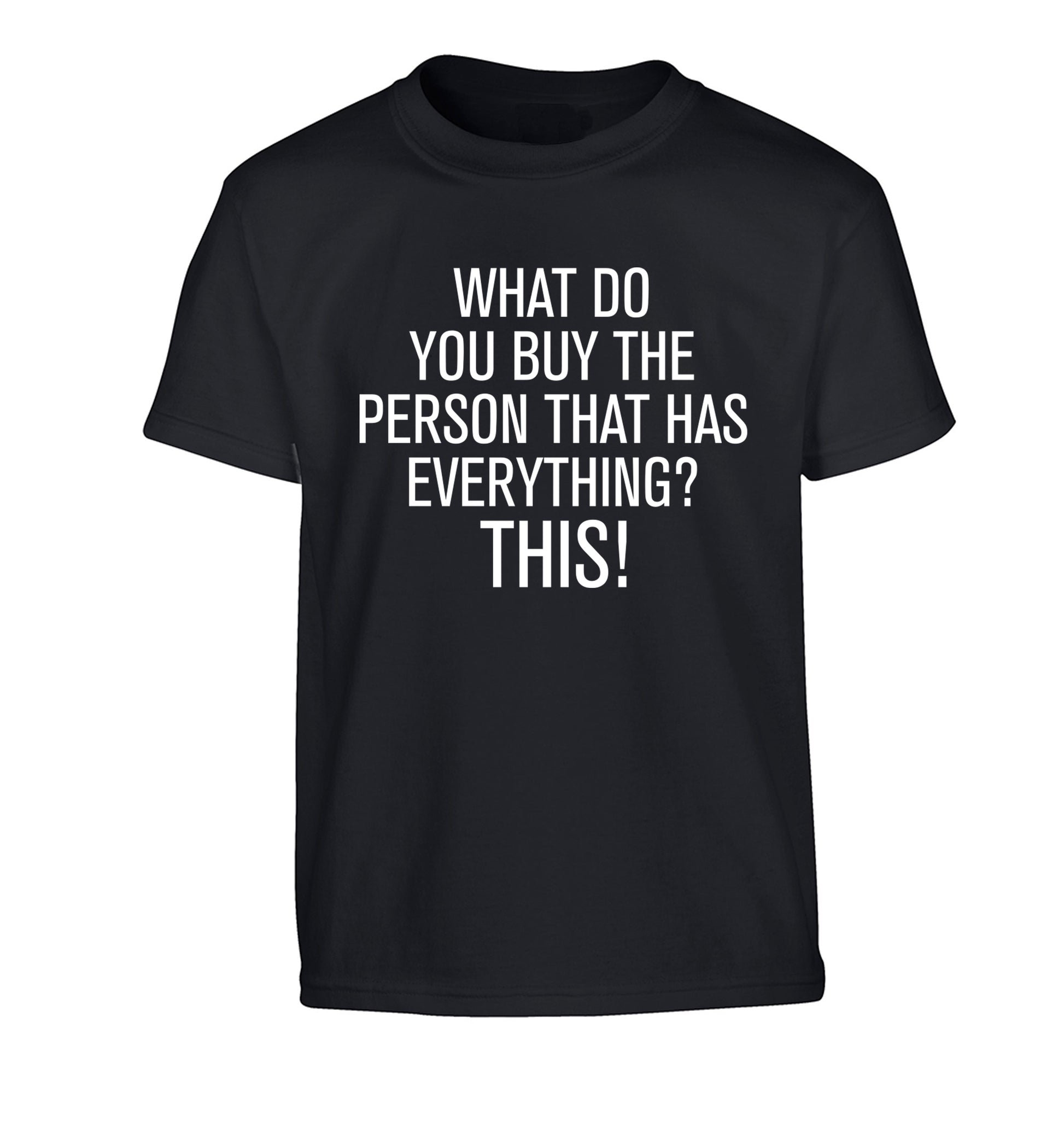 What do you buy the person that has everything? This! Children's black Tshirt 12-13 Years