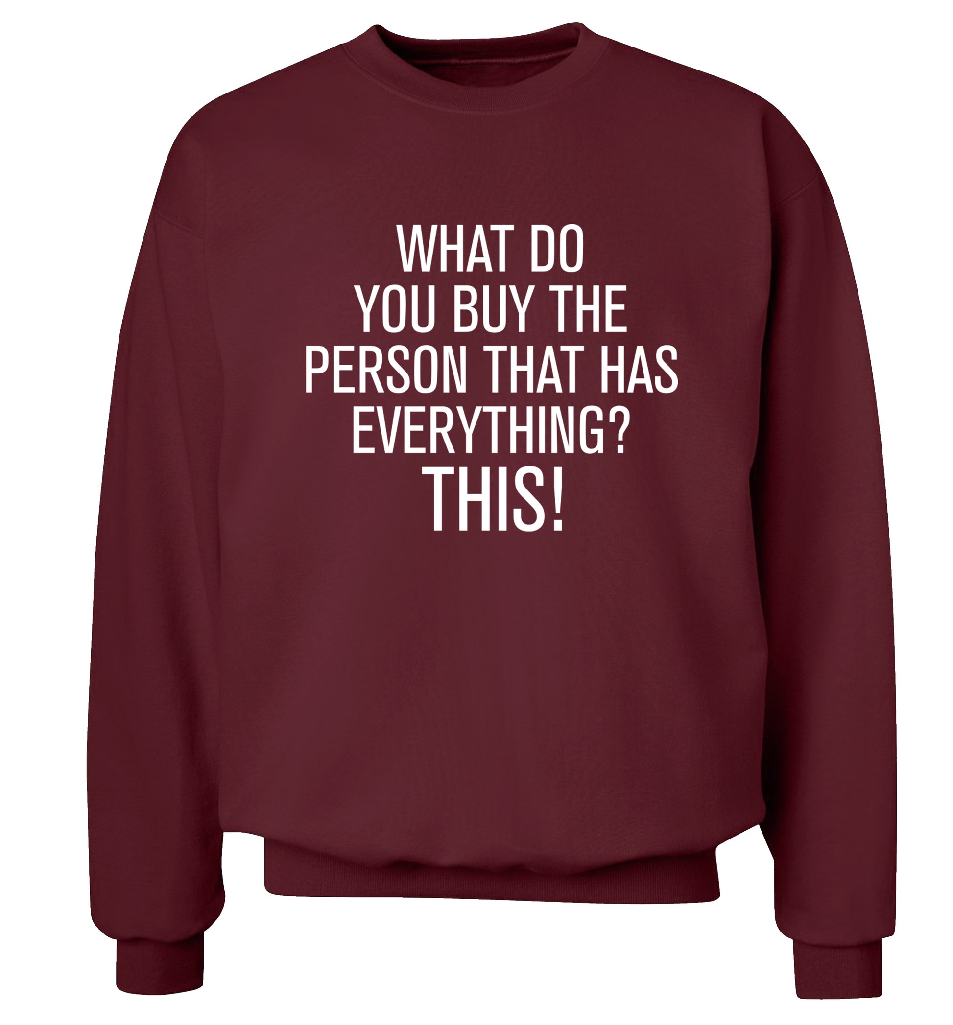 What do you buy the person that has everything? This! Adult's unisex maroon Sweater 2XL