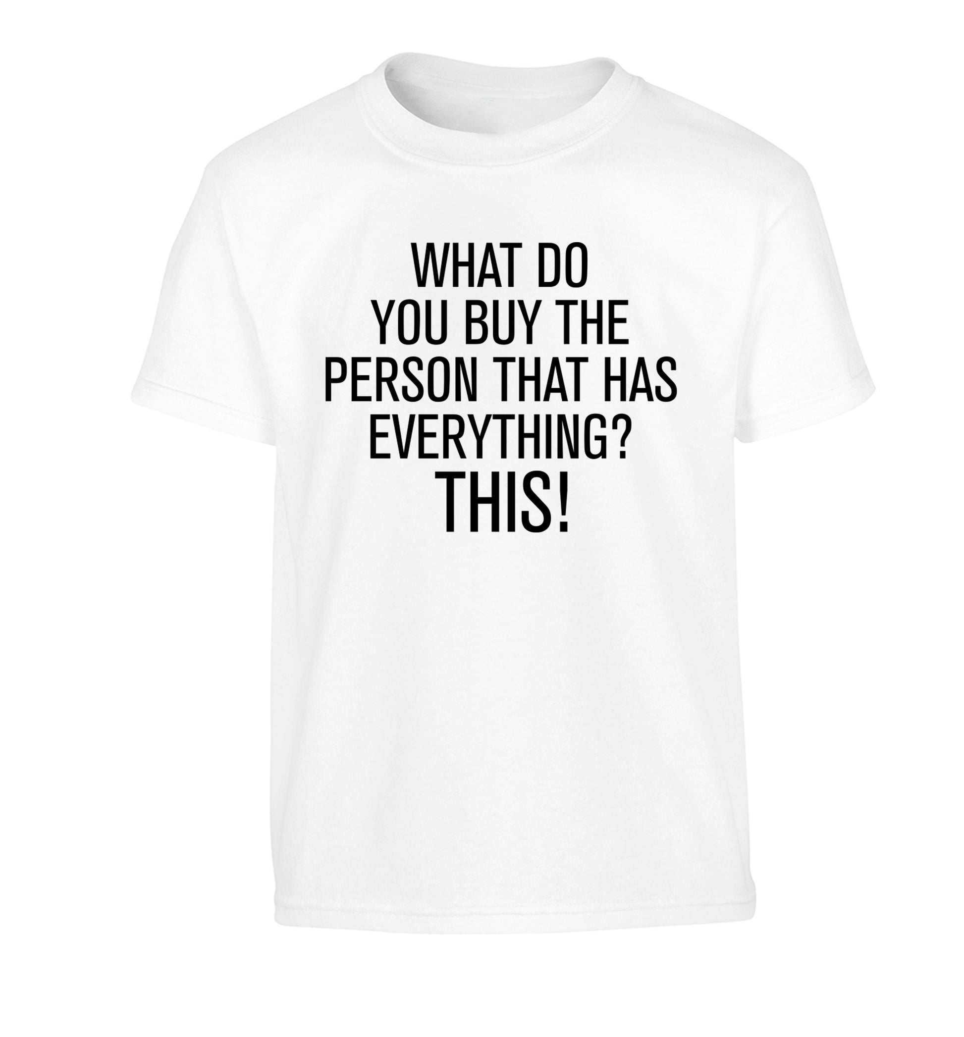 What do you buy the person that has everything? This! Children's white Tshirt 12-13 Years