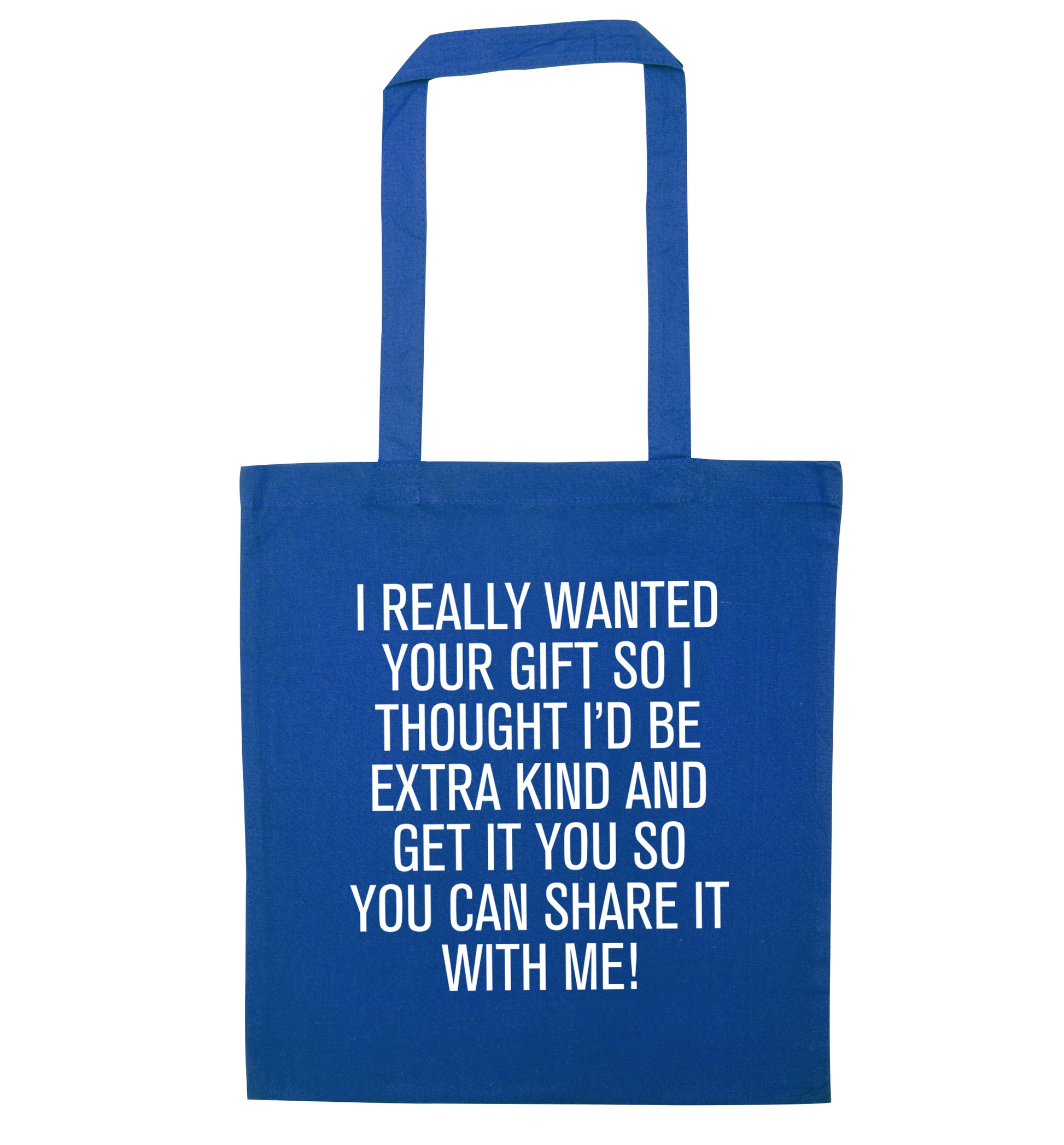 I really wanted your gift blue tote bag