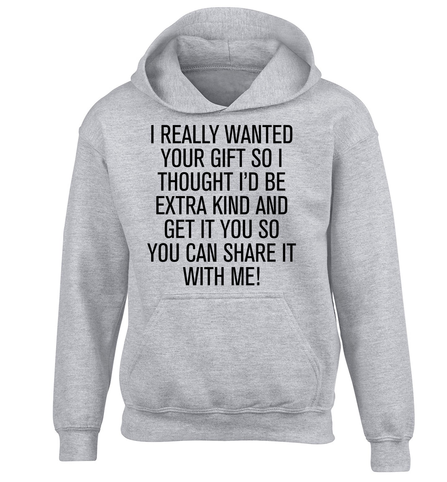 I really wanted your gift children's grey hoodie 12-13 Years