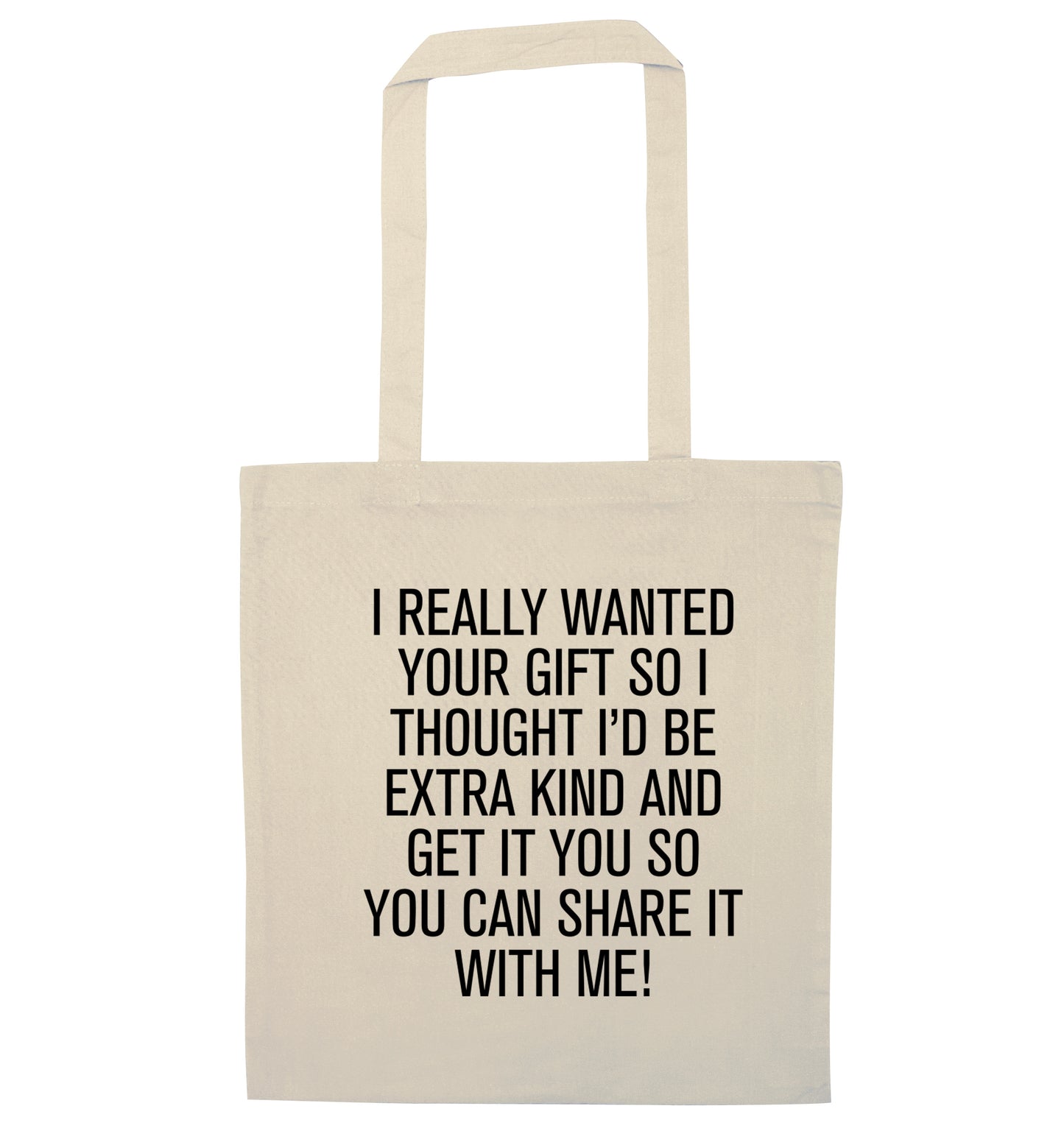 I really wanted your gift natural tote bag