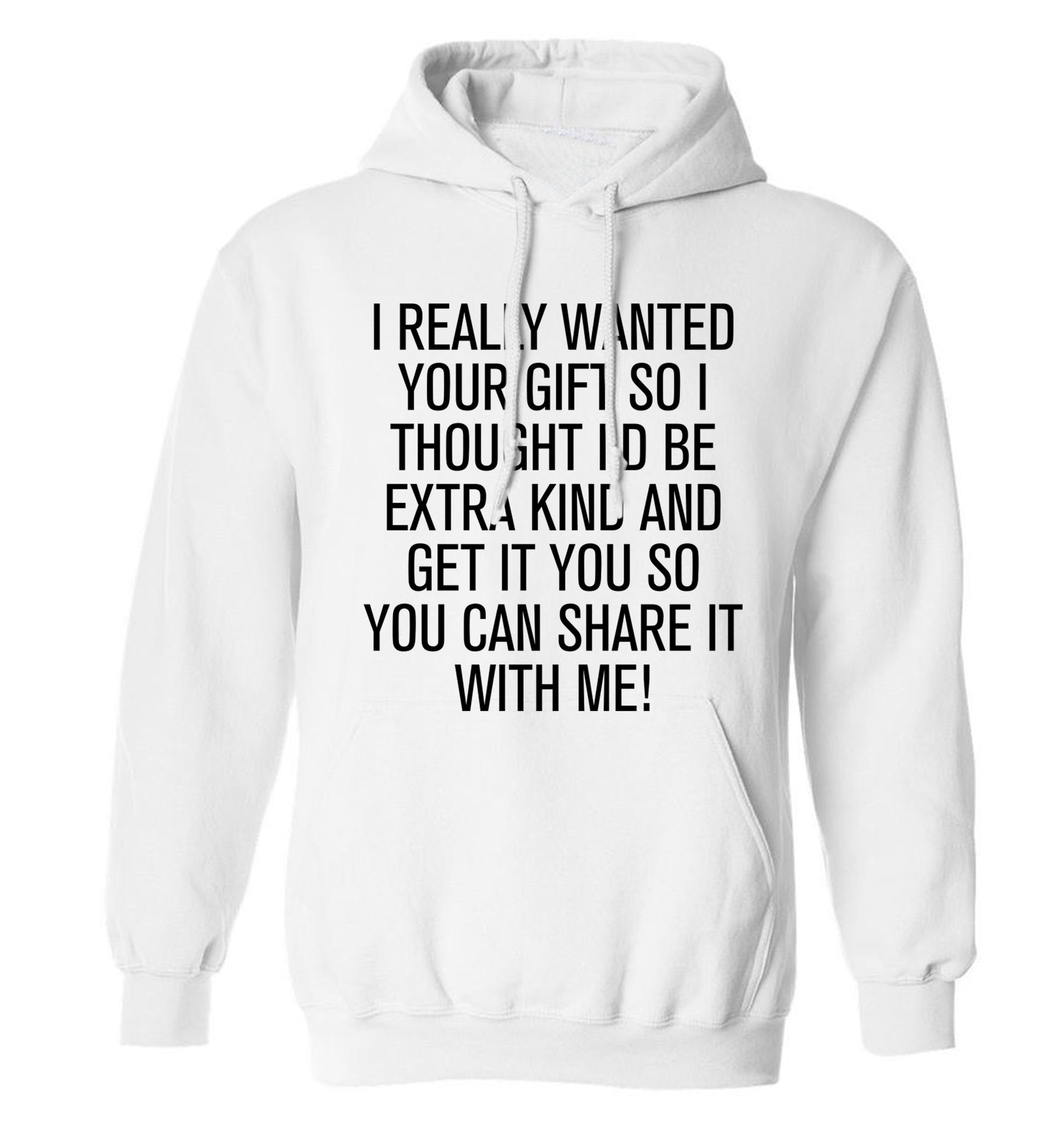 I really wanted your gift adults unisex white hoodie 2XL