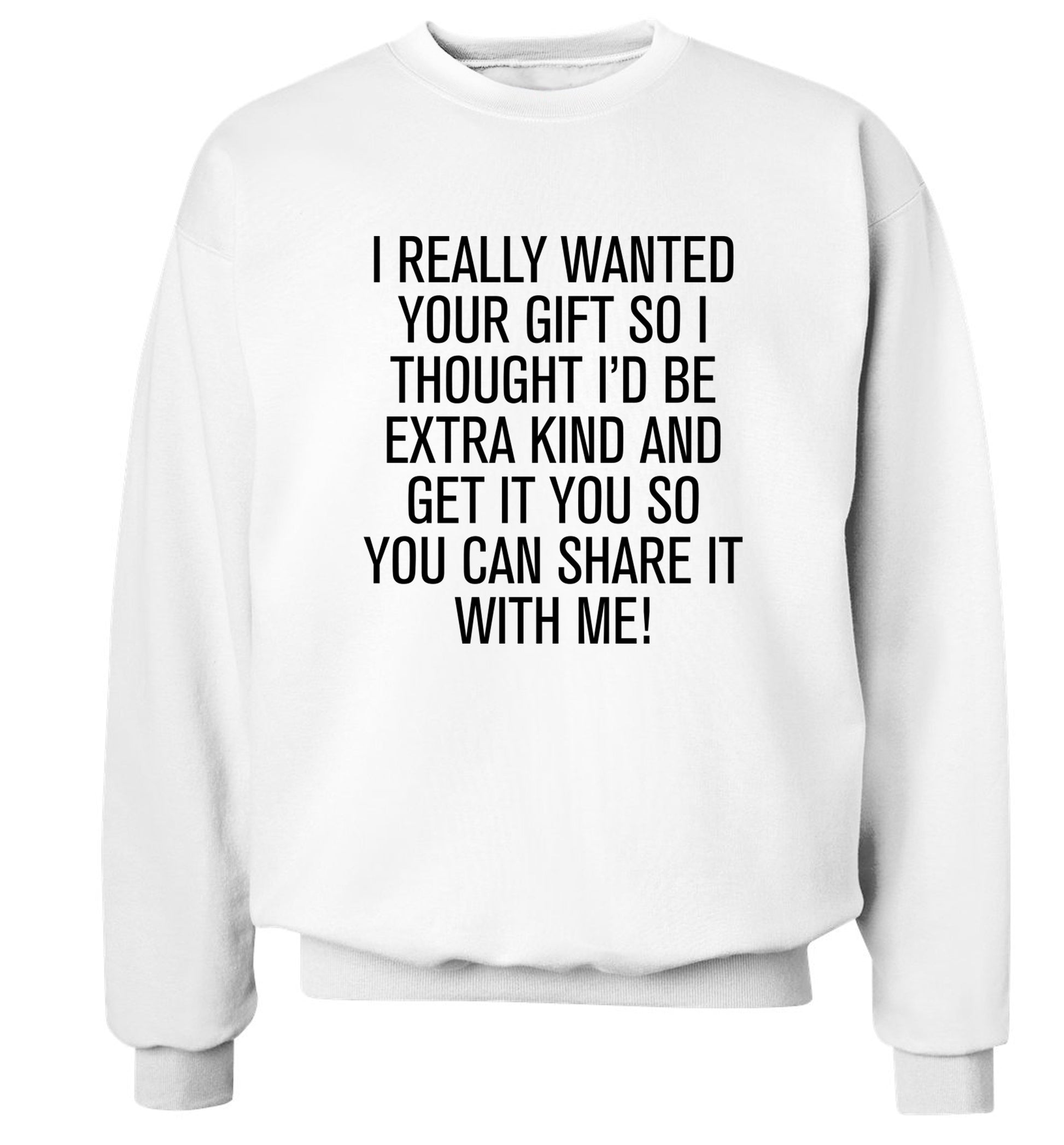 I really wanted your gift Adult's unisex white Sweater 2XL
