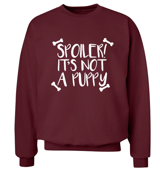 Spoiler it's not a puppy Adult's unisex maroon Sweater 2XL