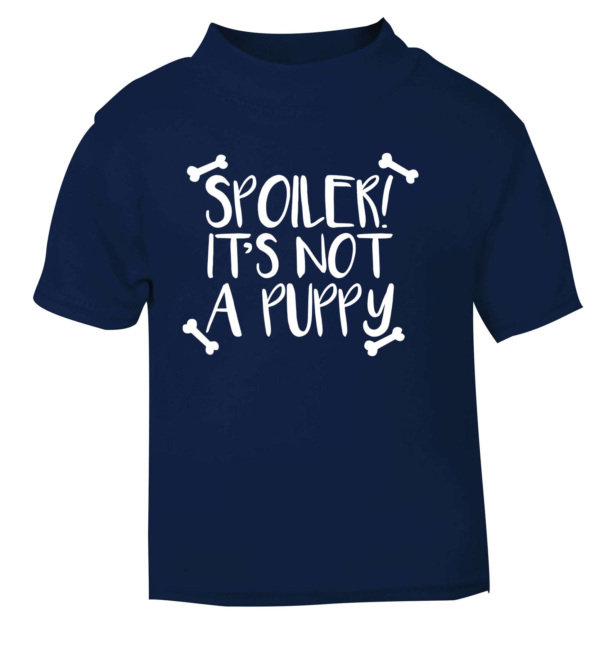Spoiler it's not a puppy navy Baby Toddler Tshirt 2 Years