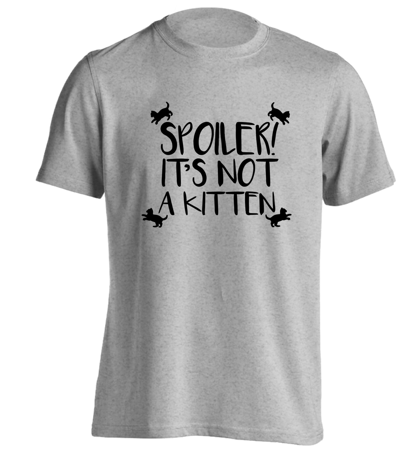 Spoiler it's not a kitten adults unisex grey Tshirt 2XL