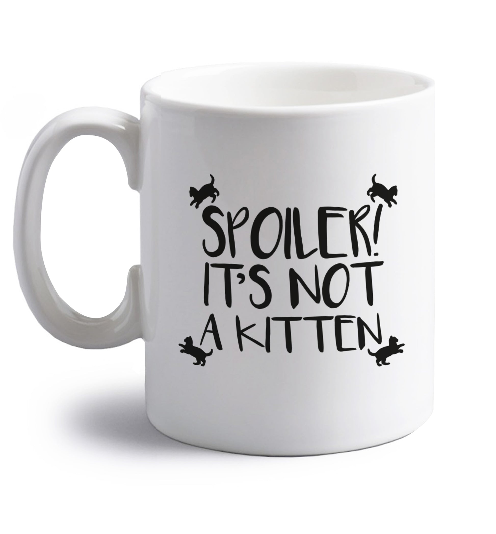 Spoiler it's not a kitten right handed white ceramic mug 