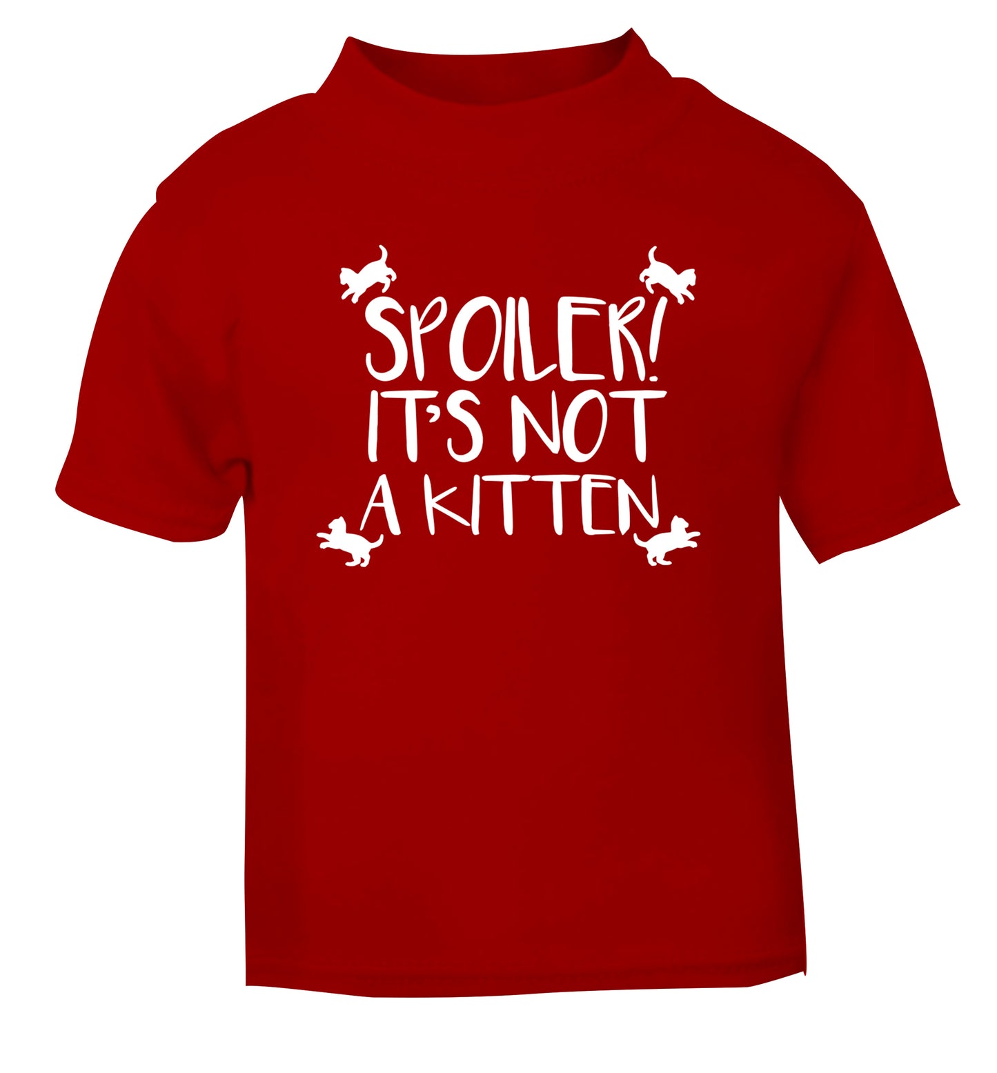 Spoiler it's not a kitten red Baby Toddler Tshirt 2 Years