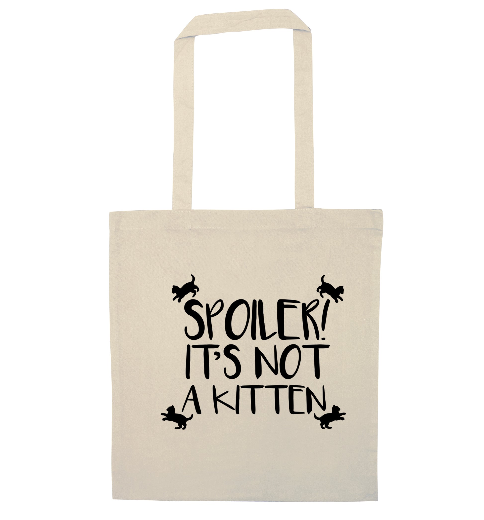 Spoiler it's not a kitten natural tote bag