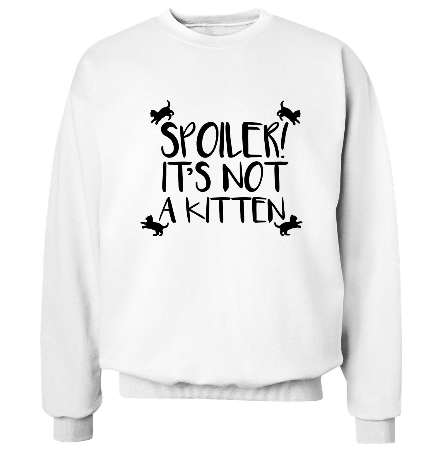 Spoiler it's not a kitten Adult's unisex white Sweater 2XL