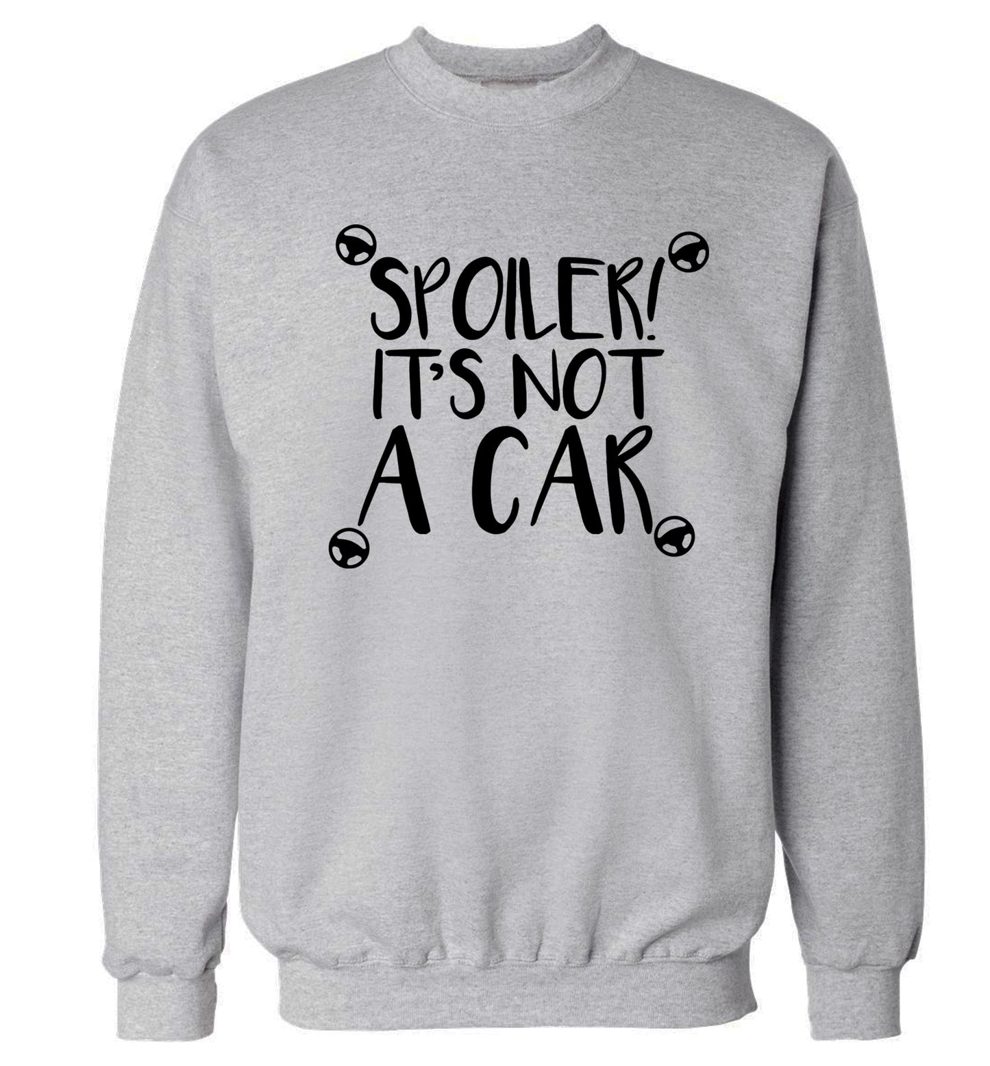 Spoiler it's not a car Adult's unisex grey Sweater 2XL