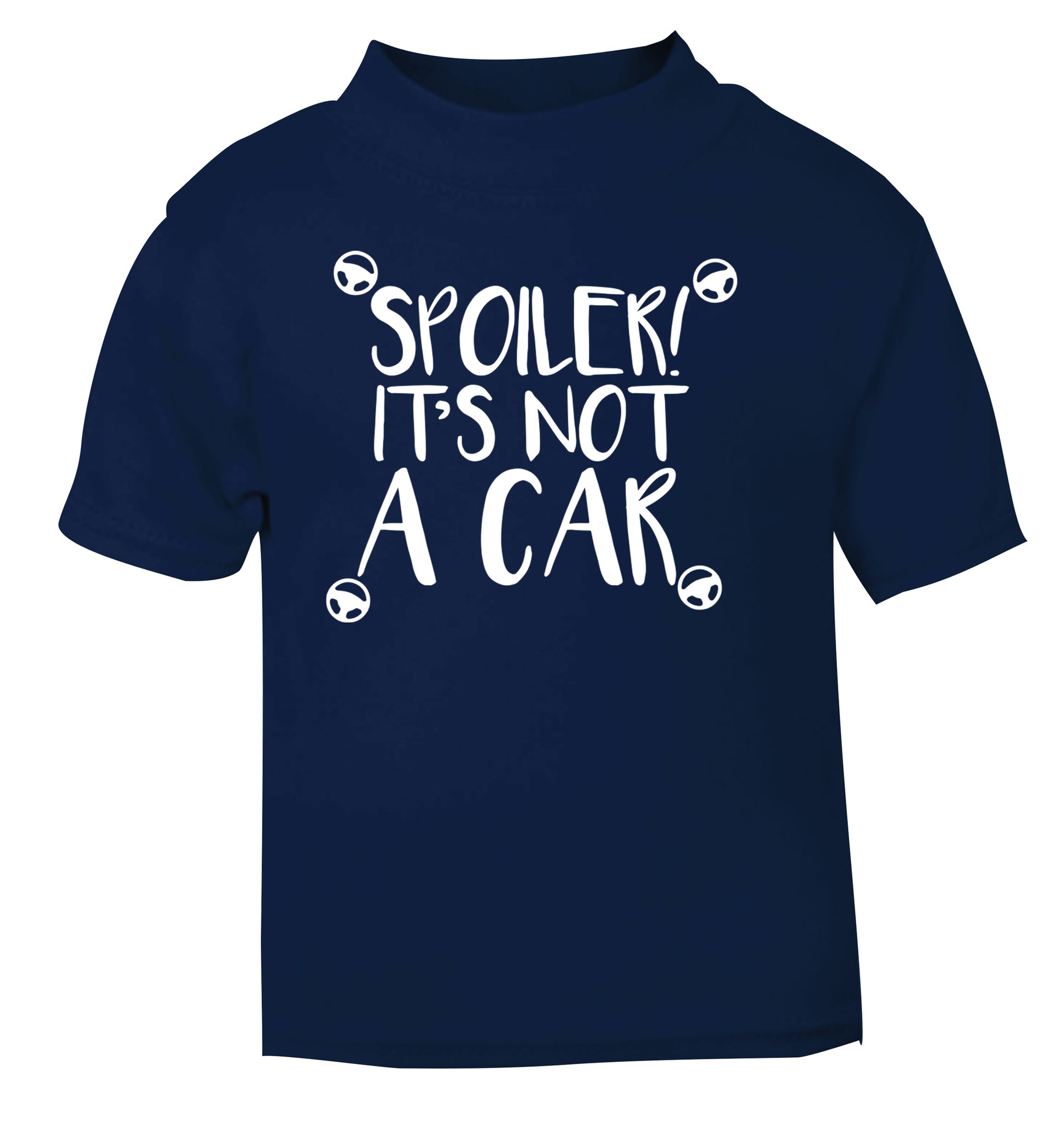 Spoiler it's not a car navy Baby Toddler Tshirt 2 Years