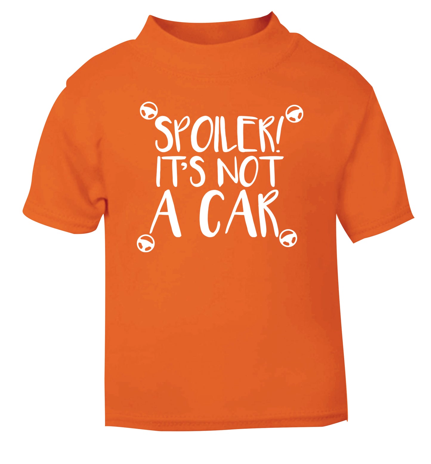 Spoiler it's not a car orange Baby Toddler Tshirt 2 Years