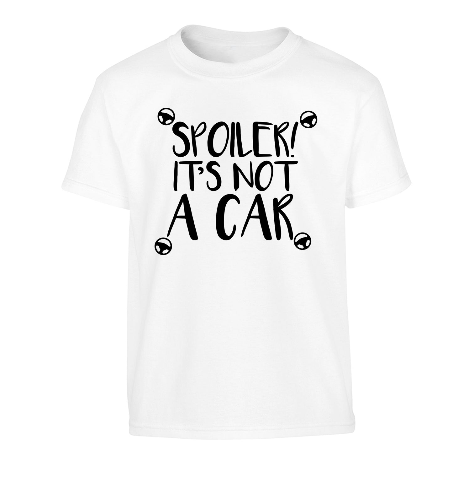 Spoiler it's not a car Children's white Tshirt 12-13 Years